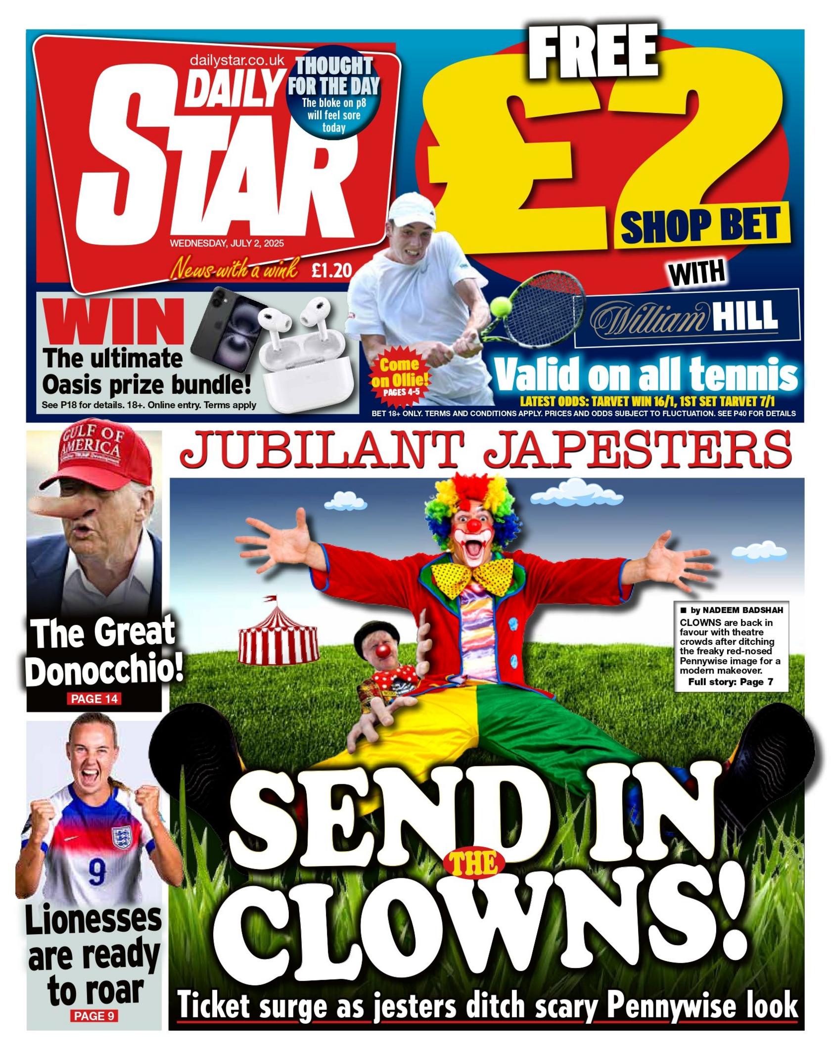 "Send in the clowns!" reads the headline on the front page of the Daily Star.