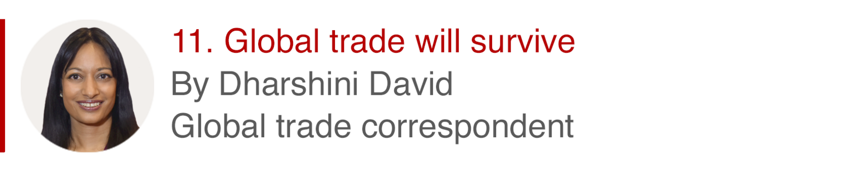 11. Global trade will survive. By Dharshini David, global trade correspondent