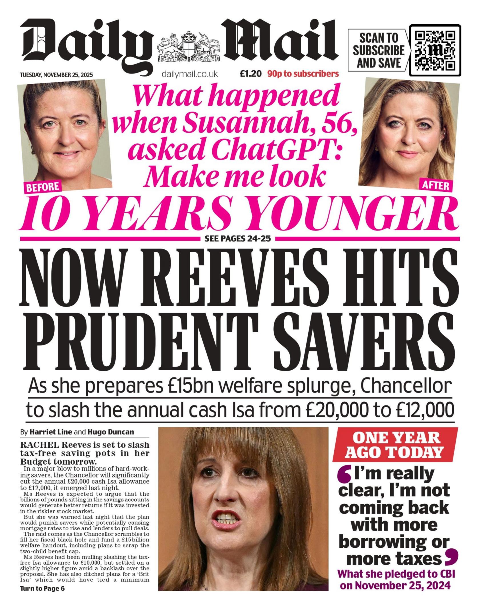 "Now Reeves hits prudent savers... As she prepares £15bn welfare splurge, Chancellor to slash the annual cash Isa from £20,000 to £12,000," reads the headline on the front page of the Daily Mail.