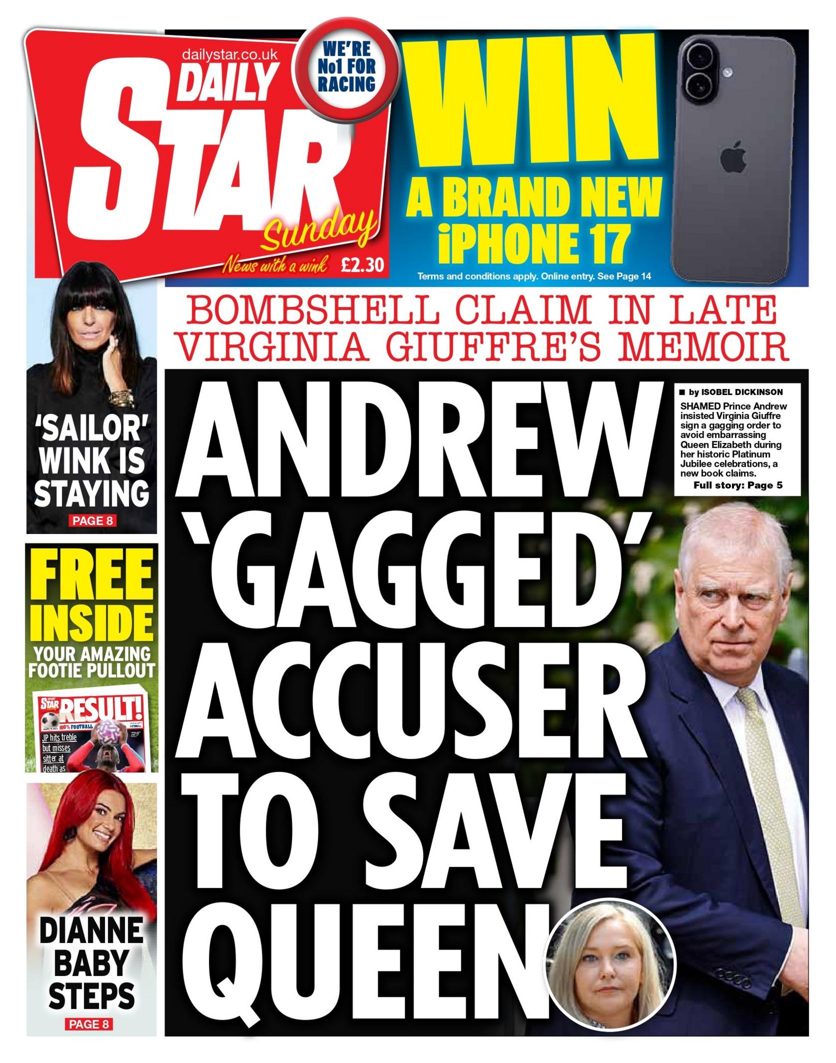 "Andrew 'gagged' accuser to save Queen" reads the headline on the front page of the Daily Star.