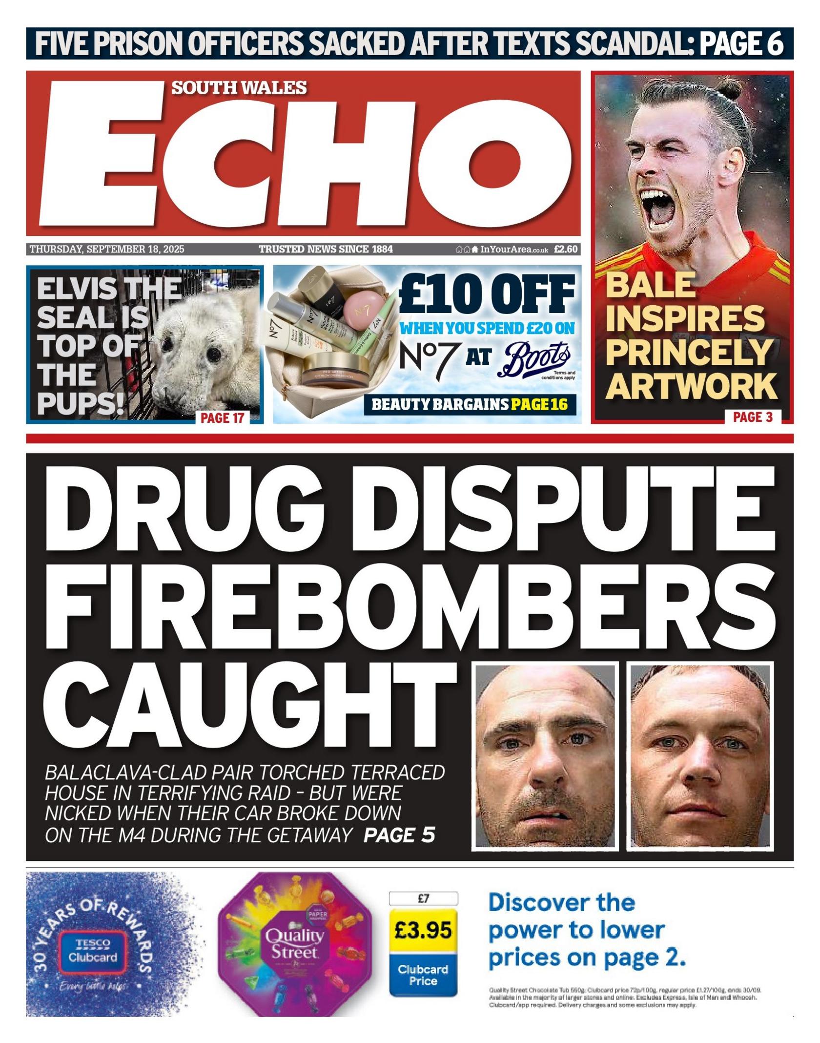 The front page of the South Wales Echo. The main headline is 'drug dispute firebombers caught'. With two images above it, one of a seal with the headline saying 'elvis the seal is top of the pups', and another image of Gareth Bale with a headline saying 'bale inspires princely artwork'