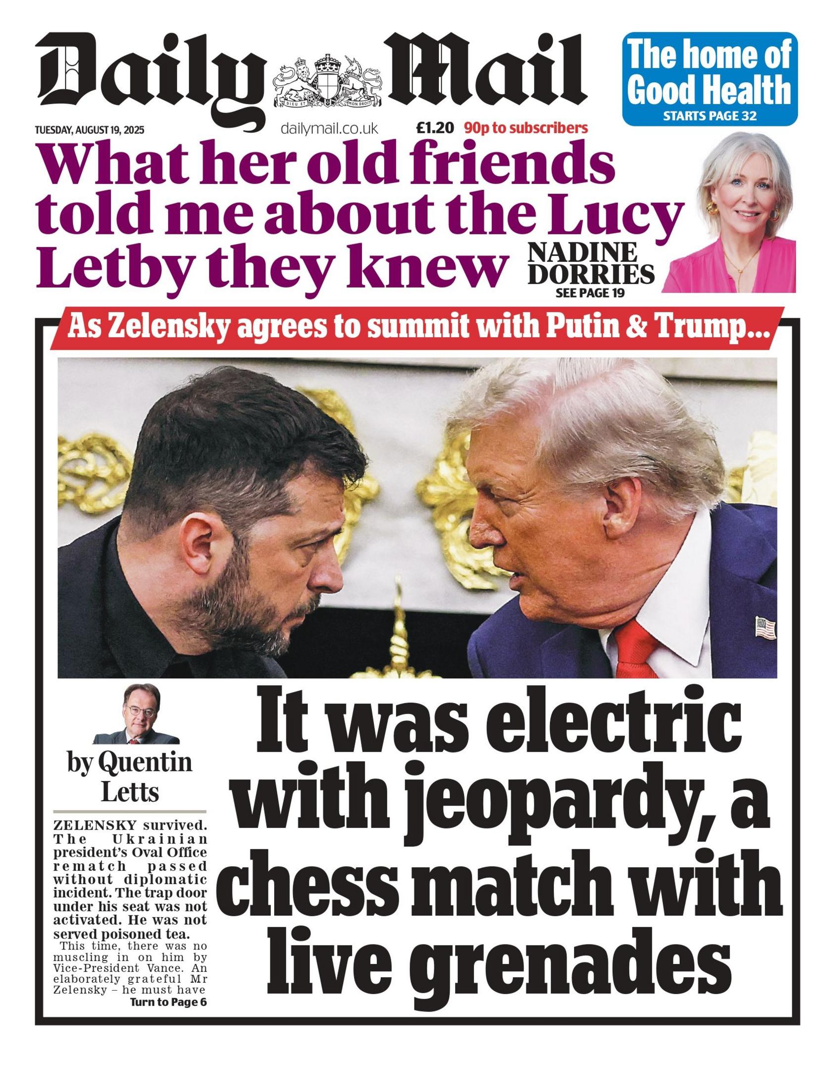 "It was electric with jeopardy, a chess match with live grenades" reads the headline on the front page of the Daily Mail.