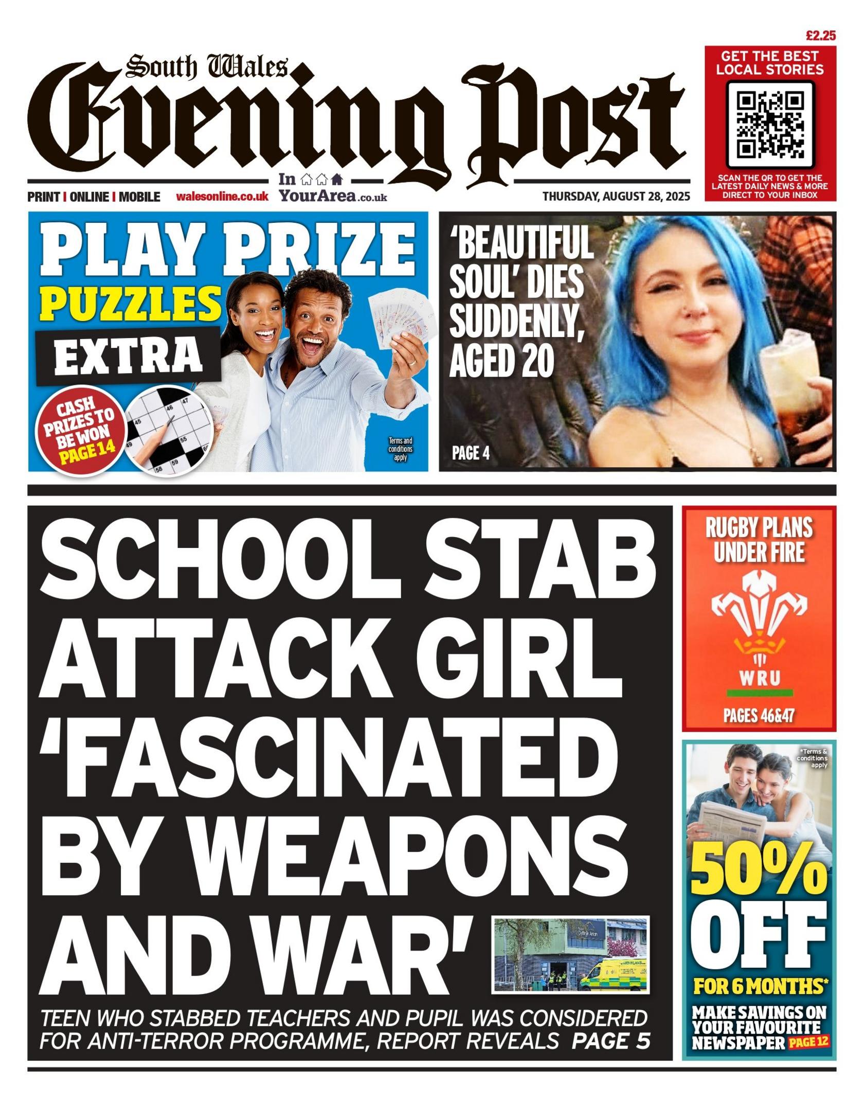 South Wales Evening Post with the headline "School stab attack girl 'fascinated by weapons and war'. On the top right is a picture of a young woman with blue hair and the headline "'Beautiful soul' dies suddenly, aged 20." To the left of that is an advert to play prize puzzles and under it is an advert for 50% off for six months. 