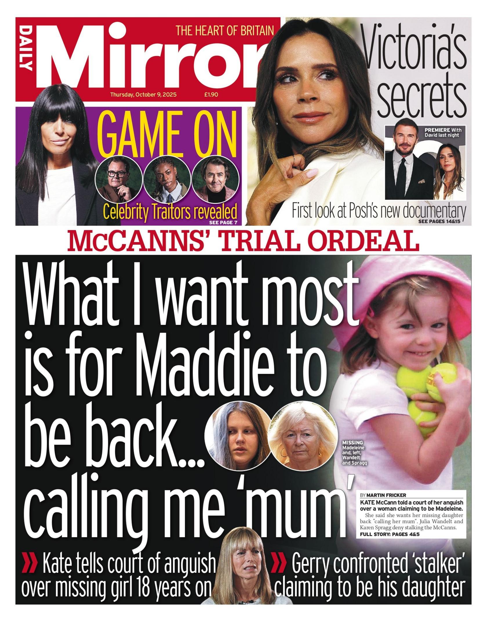 "What I want most is for Maddie to be back... calling me 'mum'" reads the headline on the front page of the Daily Mirror.