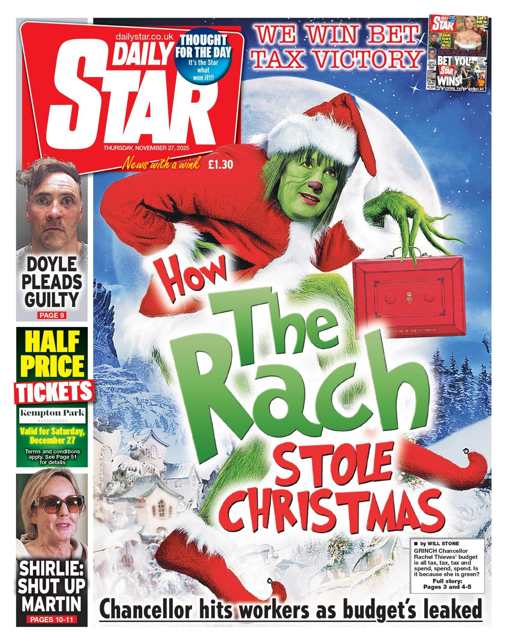 "How the Rach stole Christmas: Chancellor hits workers as budget's leaked", the headline on the front page of the Daily Star reads.