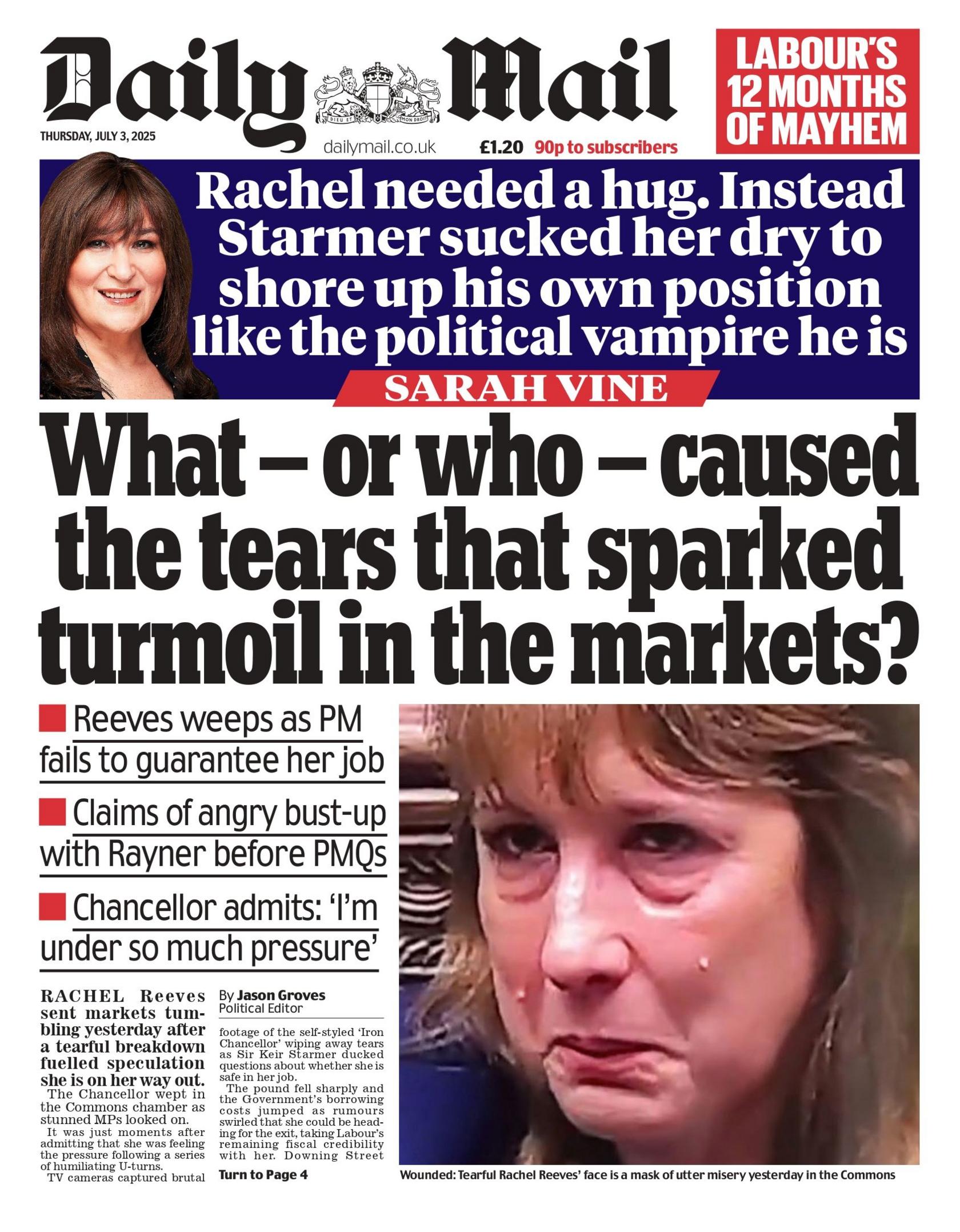 "What - or who - caused the tears that sparked turmoil in the markets?" reads the headline on the front page of the Daily Mail.