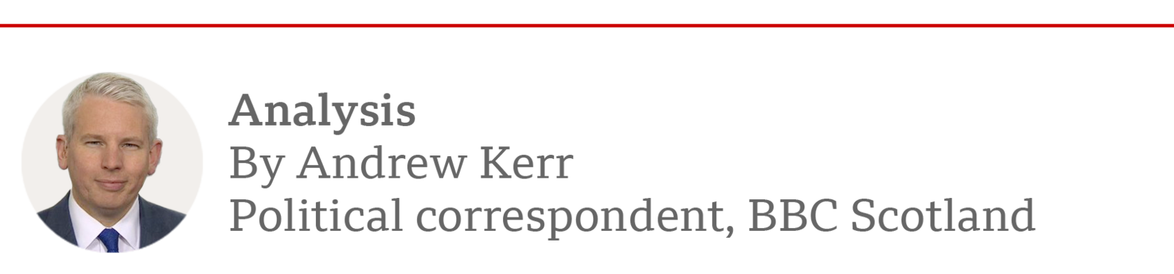 A byline box saying Analysis by Andrew Kerr Political correspondent, BBC Scotland