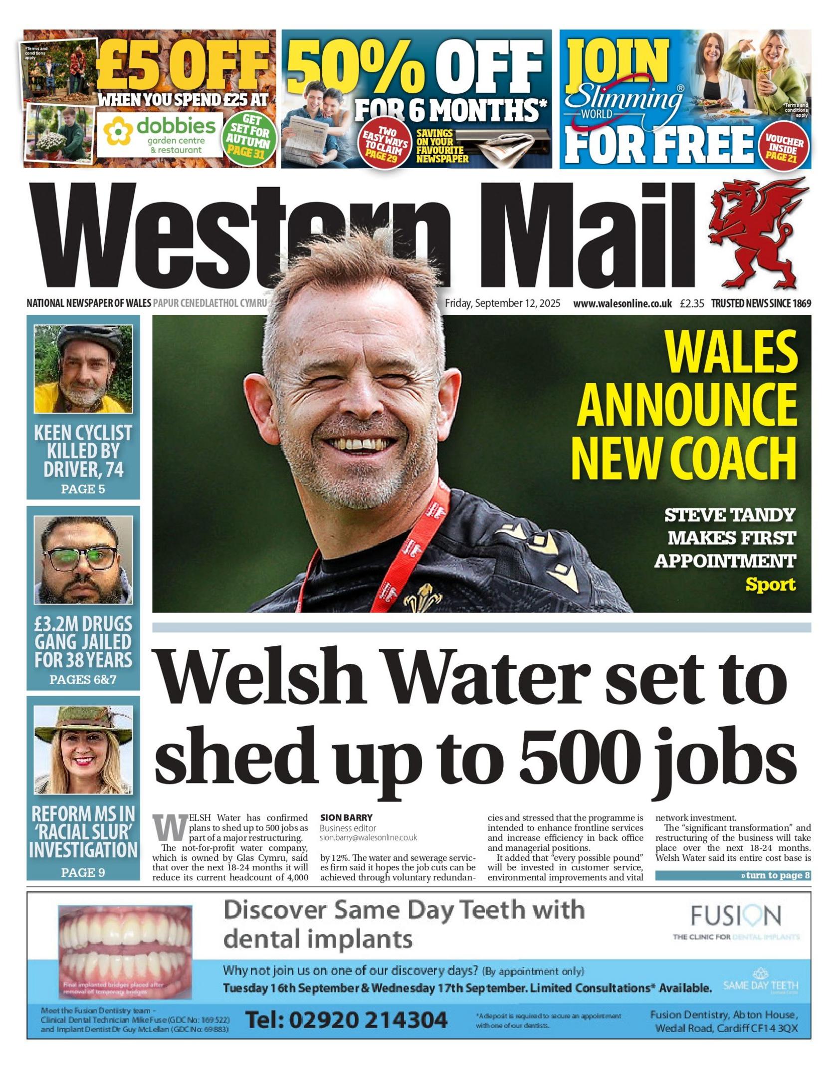Front page of Western Mail. The main headline reads 'Welsh Water set to shed up to 500 jobs' and there is an image above the main headline, that reads 'Wales announce new coach, Steve Tandy makes first appointment', with an image of a man smiling at the camera while he squints. Above is an advert for £5 off when you spent £25 at dobbies, next to that is an advert for 50% off and next to that is an advert to join Slimming World for free.