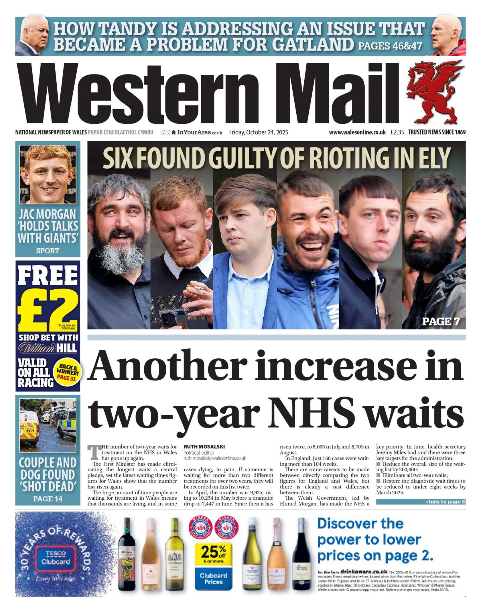 Front page of Western Mail. Main headline: Another increase in two-year NHS waits. An image above of six men, with the headline 'six found guilty of rioting in Ely'