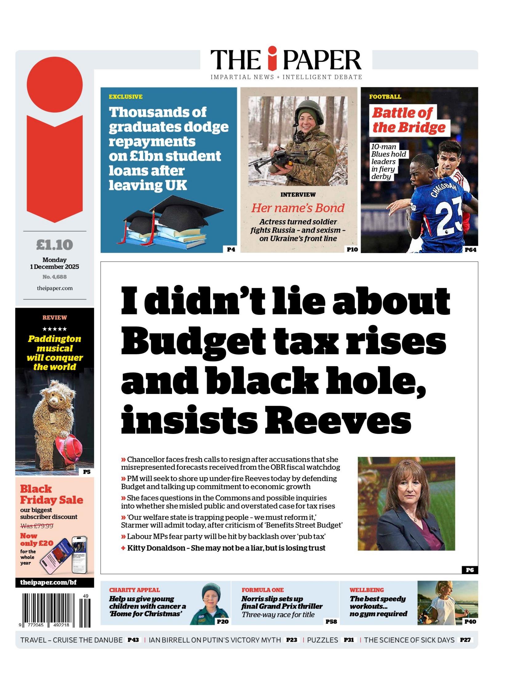"I didn't lie about Budget tax raises and black hole, insists Reeves" reads the headline on the front page of The i Paper.