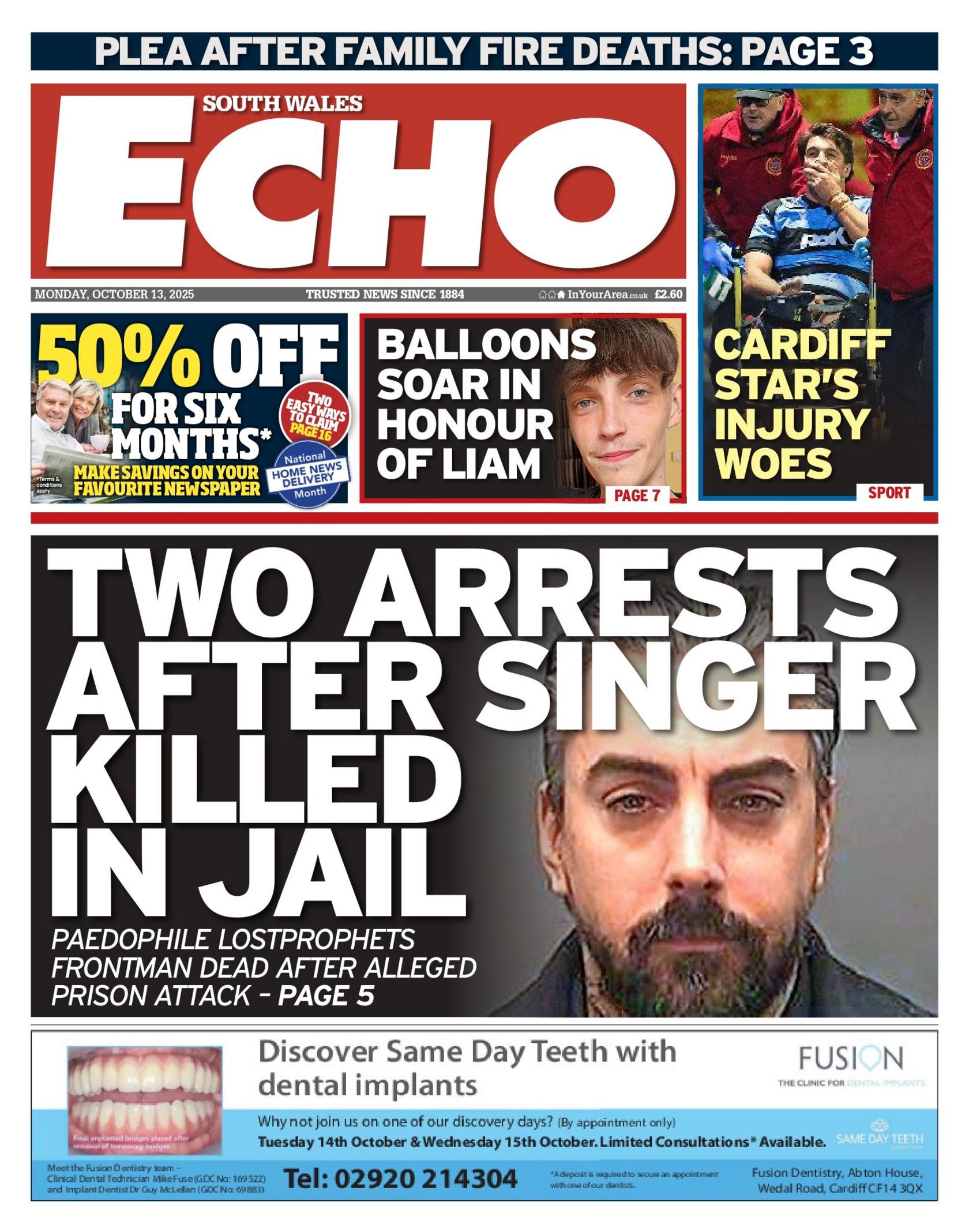 Main headline: 'two arrests after singer killed in jail', and above it are two images, with headlines that read (left to right) 'balloons soar in honour of liam' and 'cardiff star's injury woes'