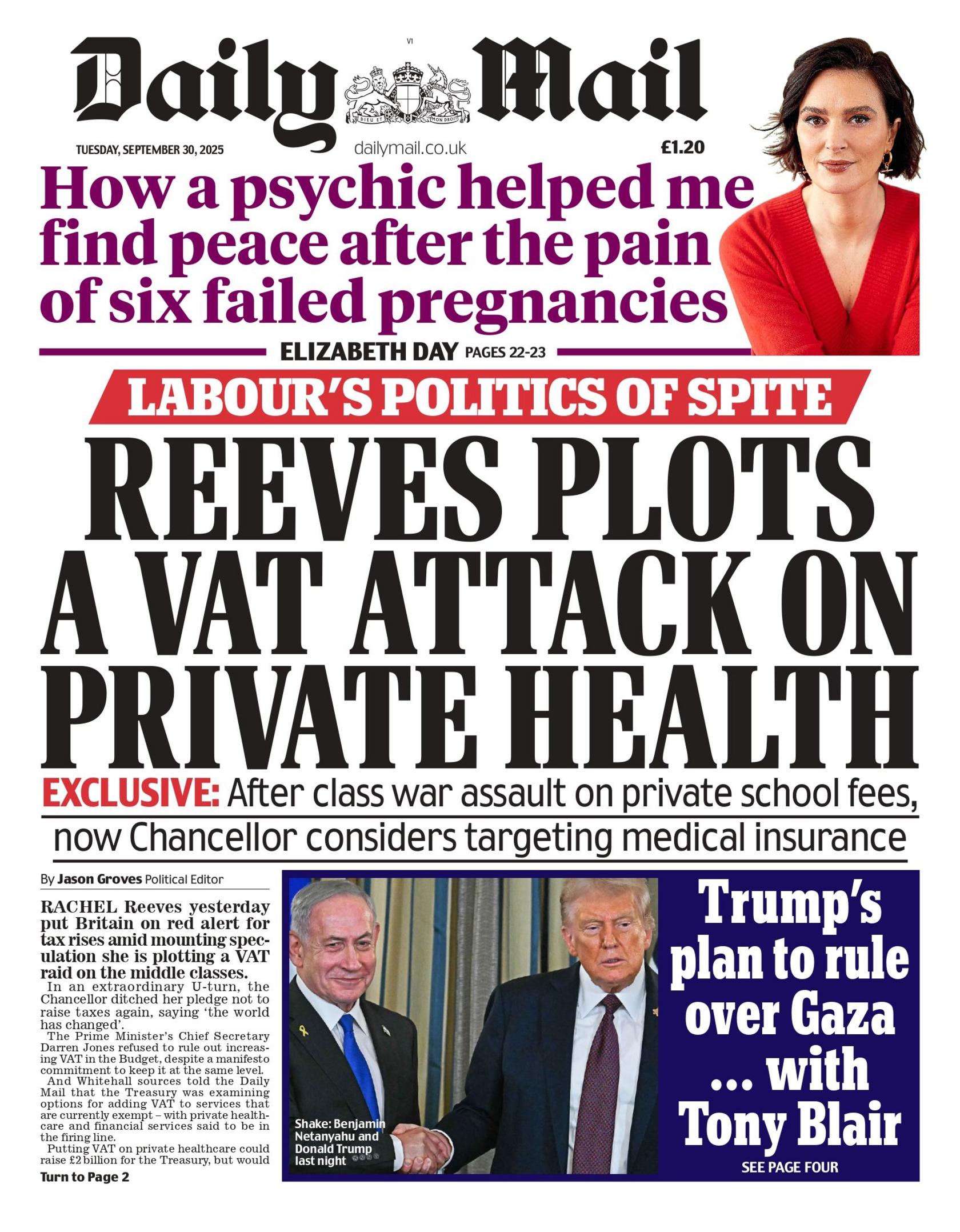 The headline on the front page of the Daily Mail reads: "Reeves plots a VAT attack on private health". It appears next to a separate headline about Gaza, showing Donald Trump and Benjamin Netanyahu shaking hands after a meeting at the White House.