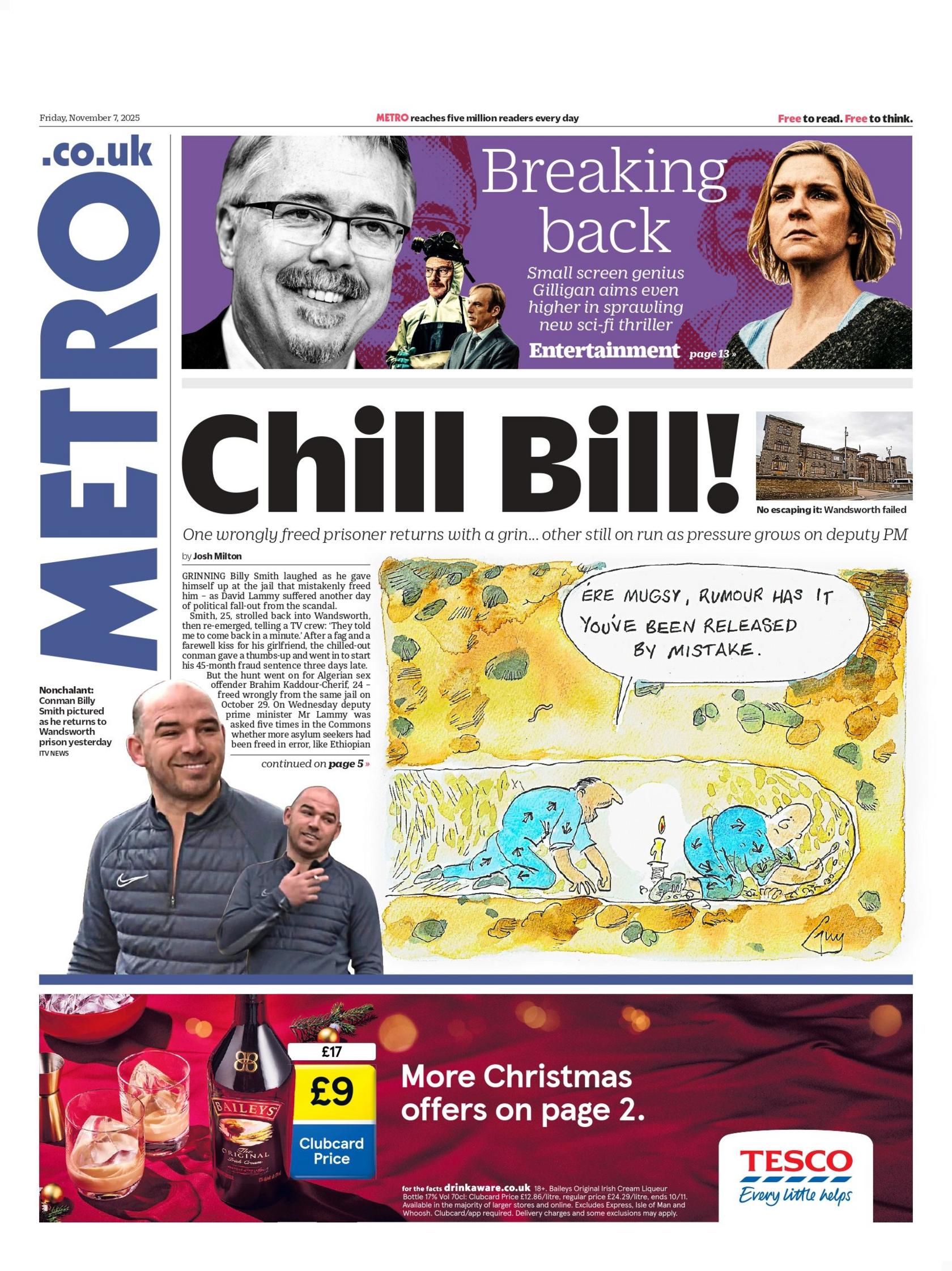 "Chill Bill! One wrongly freed prisoner returns with a grin... other still on run as pressure grows on deputy PM," reads the headline on the front page of the Metro newspaper, next to a photo of a smiling Wandsworth prisoner Billy Smith.
