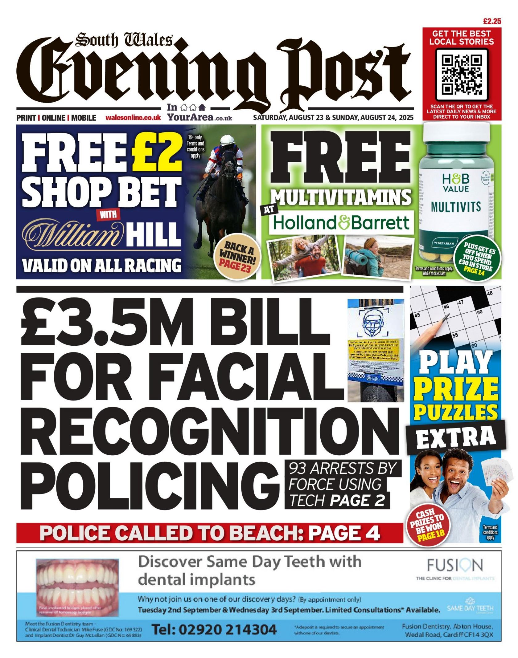 South Wales Evening Post front page with a headline "£3.5m bill for facial recognition policing." Above is an advert for a free £2 bet at William Hill and an advert next to that for free multivitamins at Holland and Barrett. Next to the the main headline is an advert for play prize puzzles extra and a picture of a crossword and underneath is an advert for Fusion dental implants. 