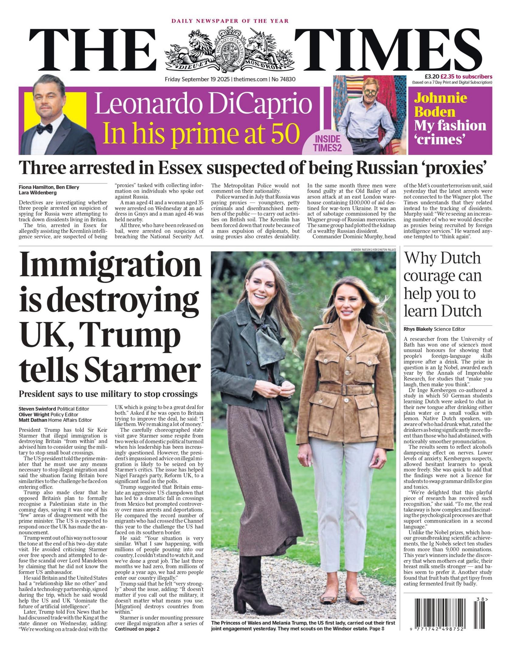 "Immigration is destroying the UK, Trump tells Starmer" reads the headline on the front page of The Times.
