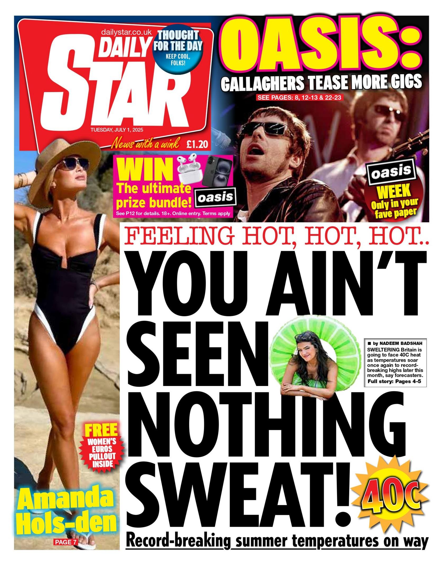 "You ain't seen nothing sweat!" reads the headline on the front page of the Daily Star.