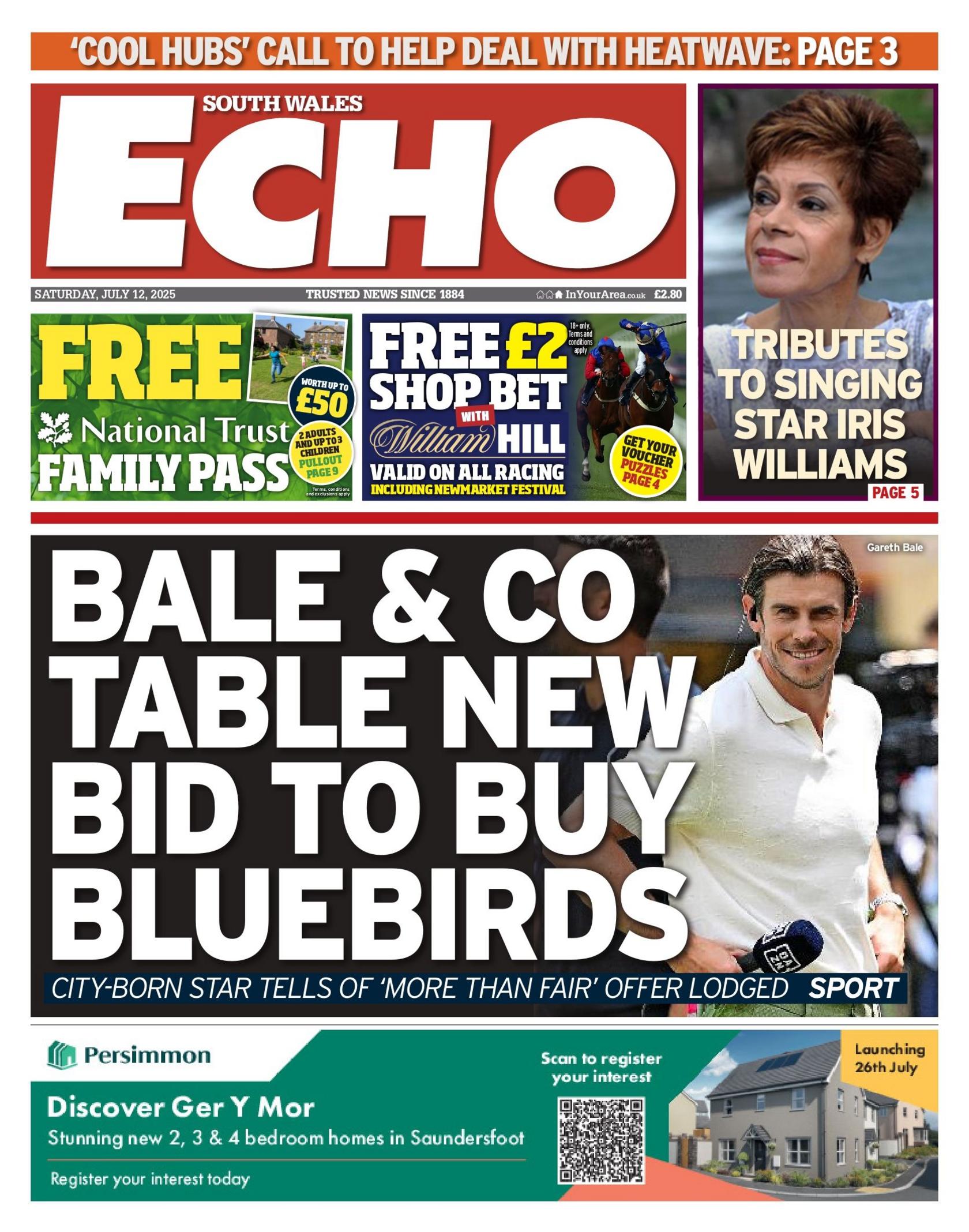 South Wales Echo front page, with a picture of Gareth Bale and the headline "Bale & Co table new bid to buy Bluebirds". In the top right is a picture of Irish Williams with the headline "Tributes to singing star Iris Williams". 