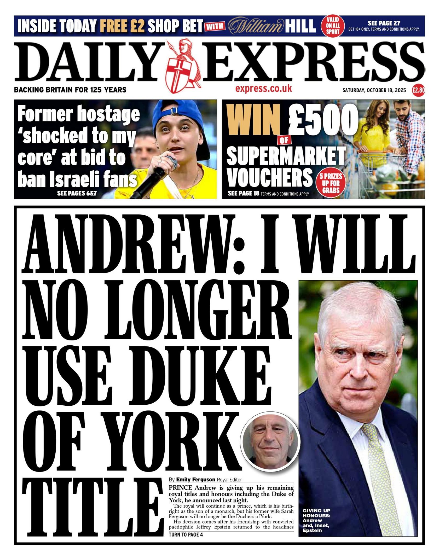 The headline on the front page of Daily Express reads: "Andrew: I will no longer use Duke of York title."