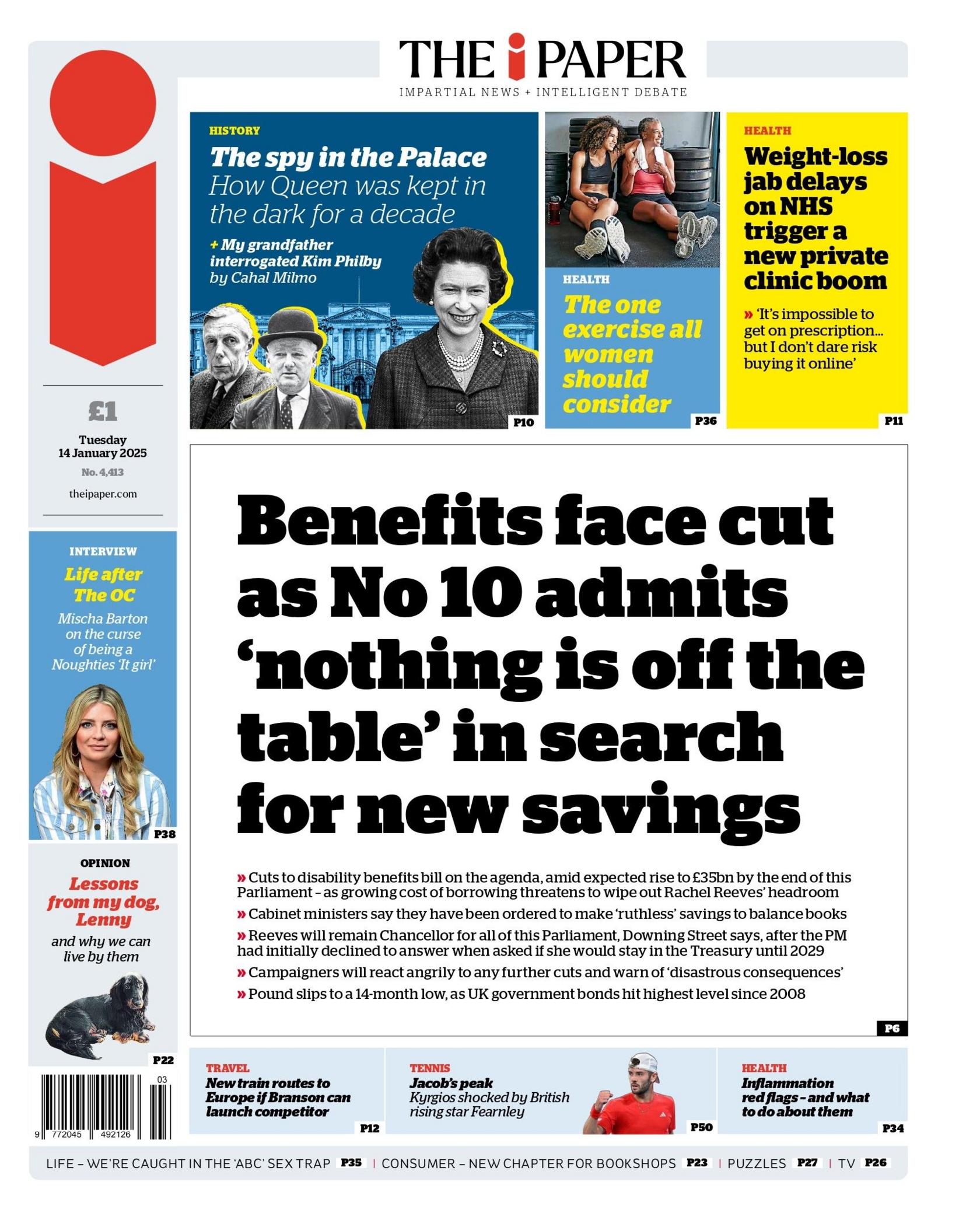 The headline on the front page of the i reads: "Benefits face cut as No 10 admits 'nothing is off the table' in search for new savings"