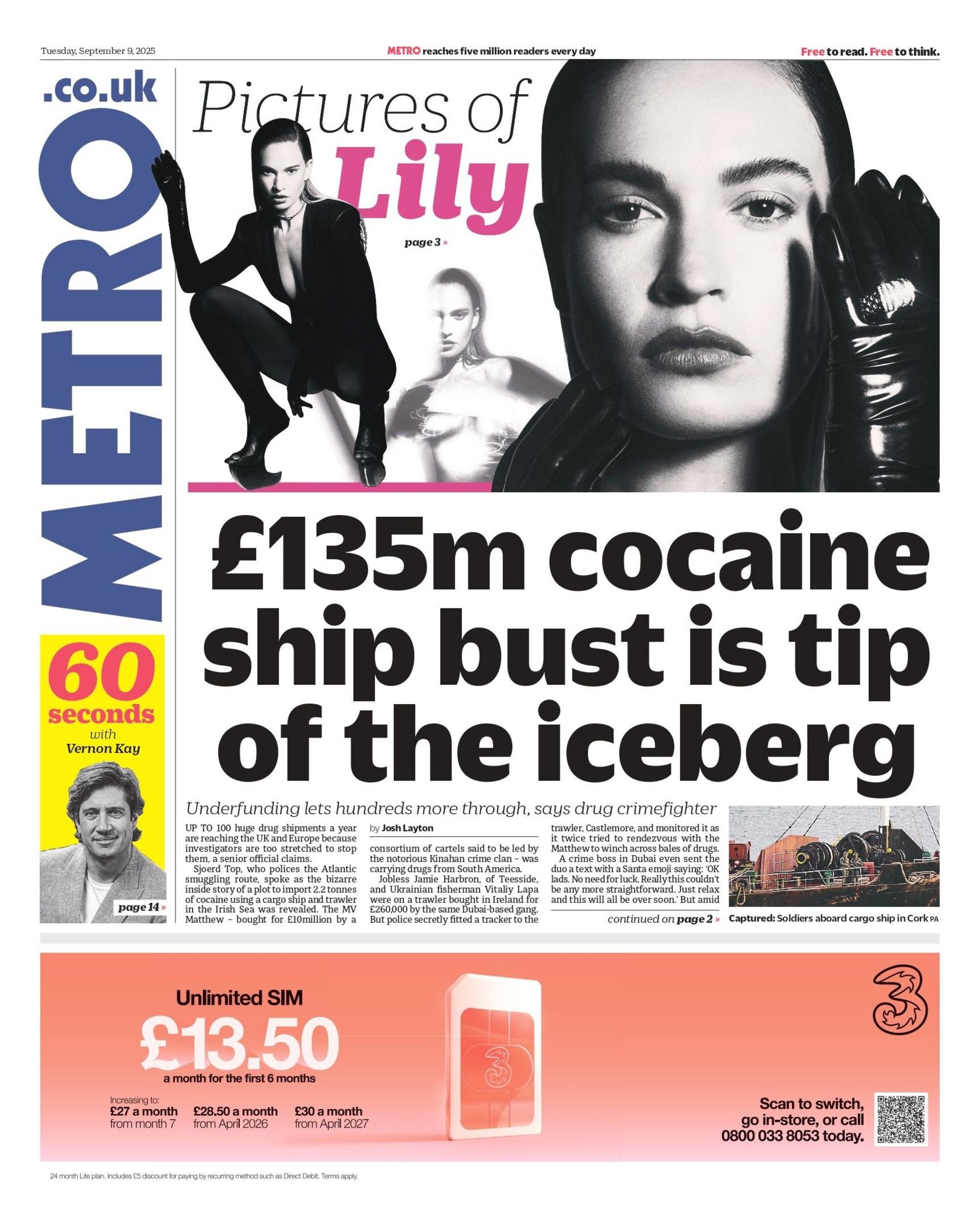 The headline on the front page of Metro reads: "£135m cocaine ship bust is tip of the iceberg".