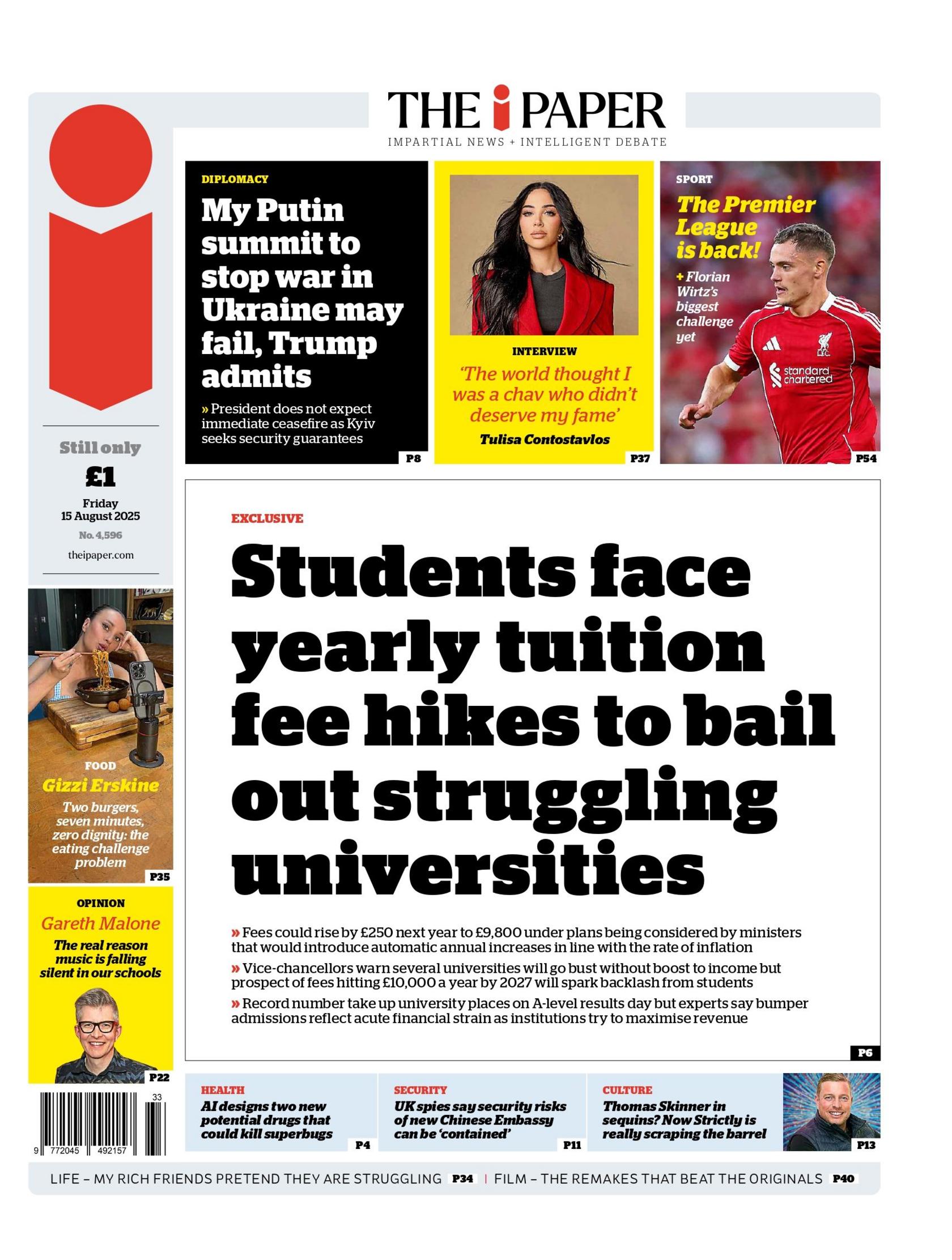 "Students face yearly tuition fee hikes to bail out struggling universities" reads the headline on the front page of The i Paper.