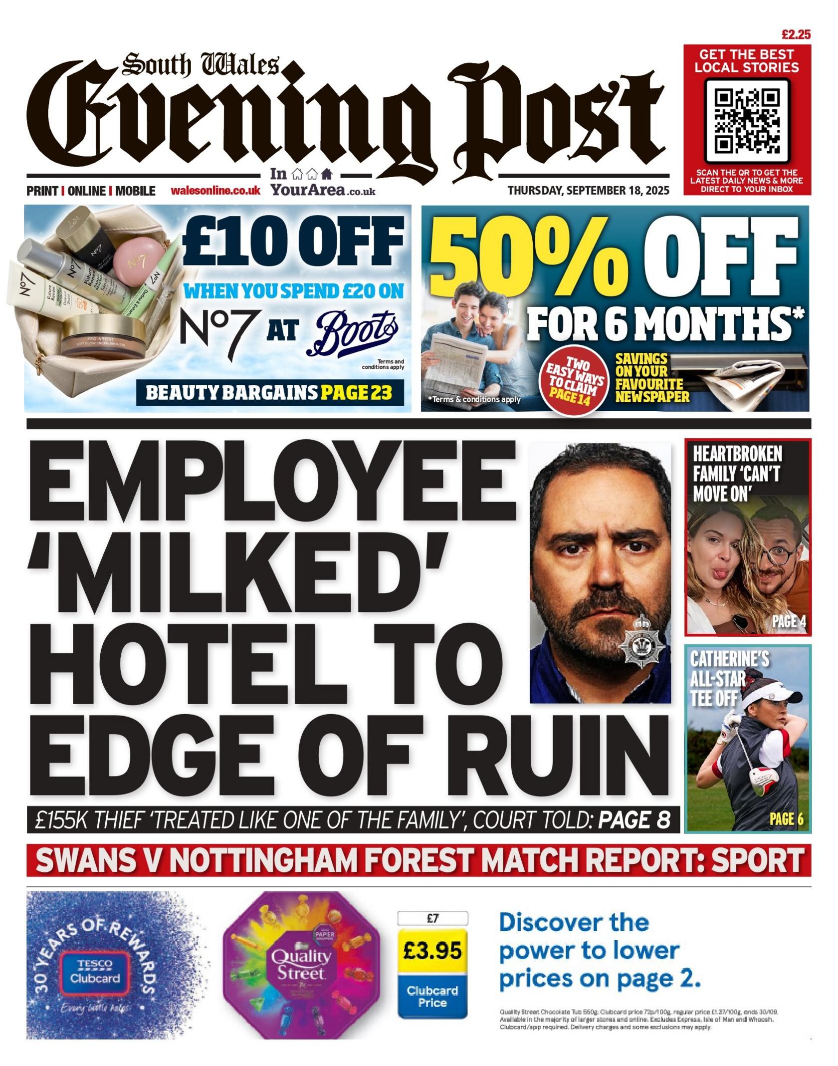 The front page of South Wales Evening post. The main headline is 'employee 'milked' hotel to edge of ruin'. There are two images to the right of the headline, they read (top then bottom image) 'heartbroken family "can't move on"' and 'Catherine's all-star tee off'