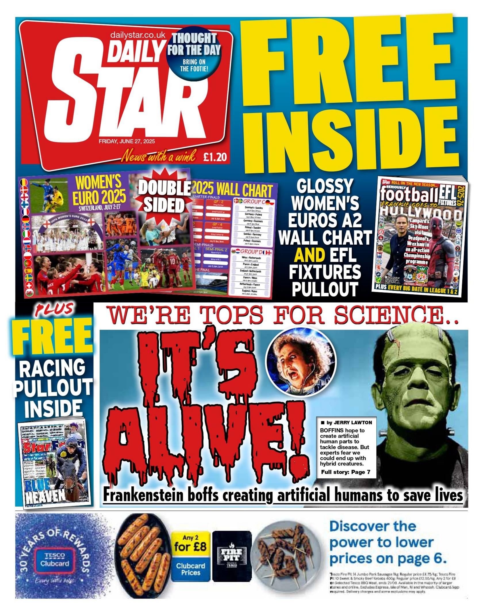 "It's alive" reads the headline on the front page of the Daily Star.