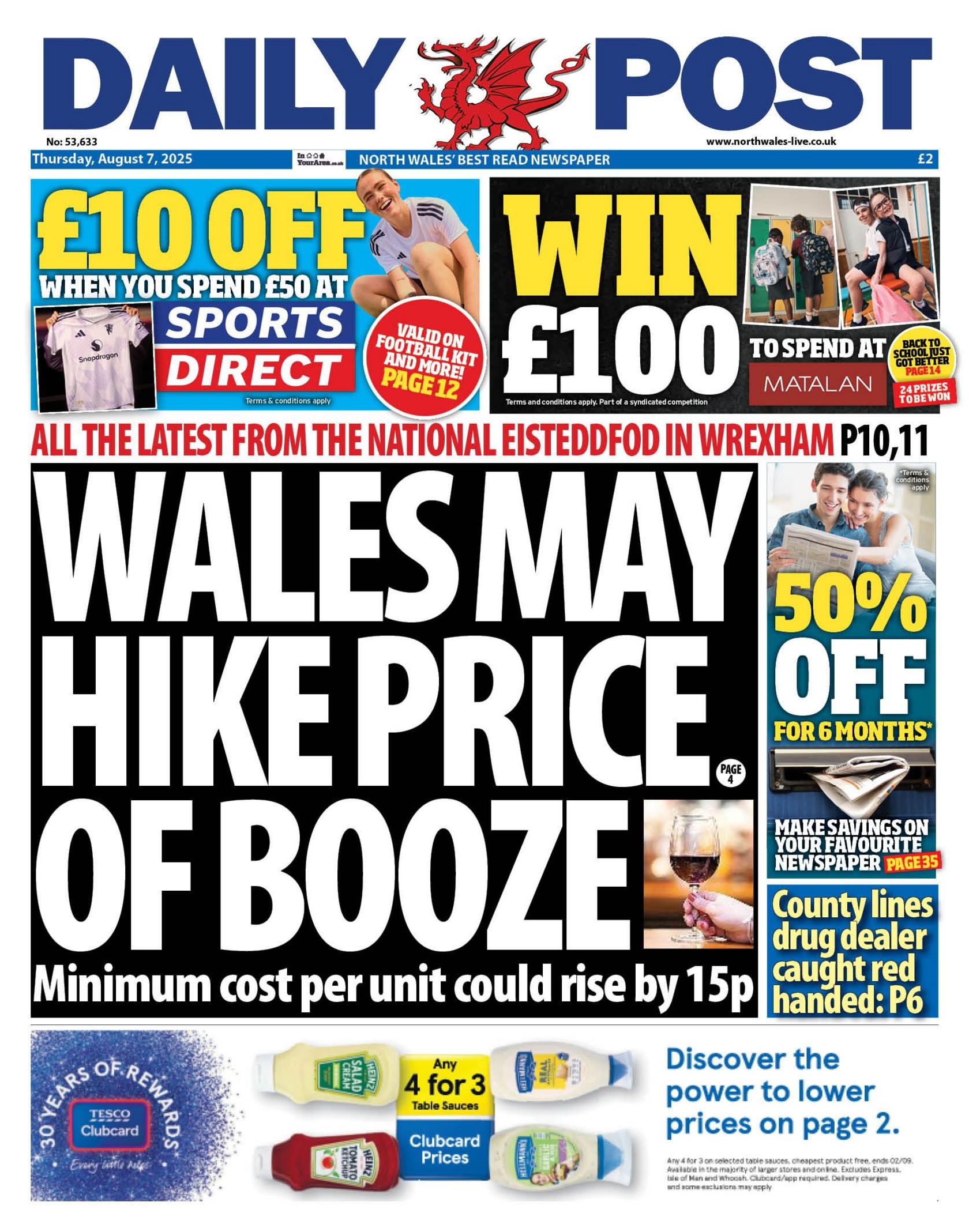 Front page of the Daily Post with the splash headline "Wales may hike price of booze" and a picture of a glass of red wine. Above is a coupon for Sports Direct and an advert for a Matalan competition. Below is an advert for Tesco Clubcard. On the right is a coupon for a newspaper subscriptions discount and another box with the headline "County lines drug dealer caught red handed".