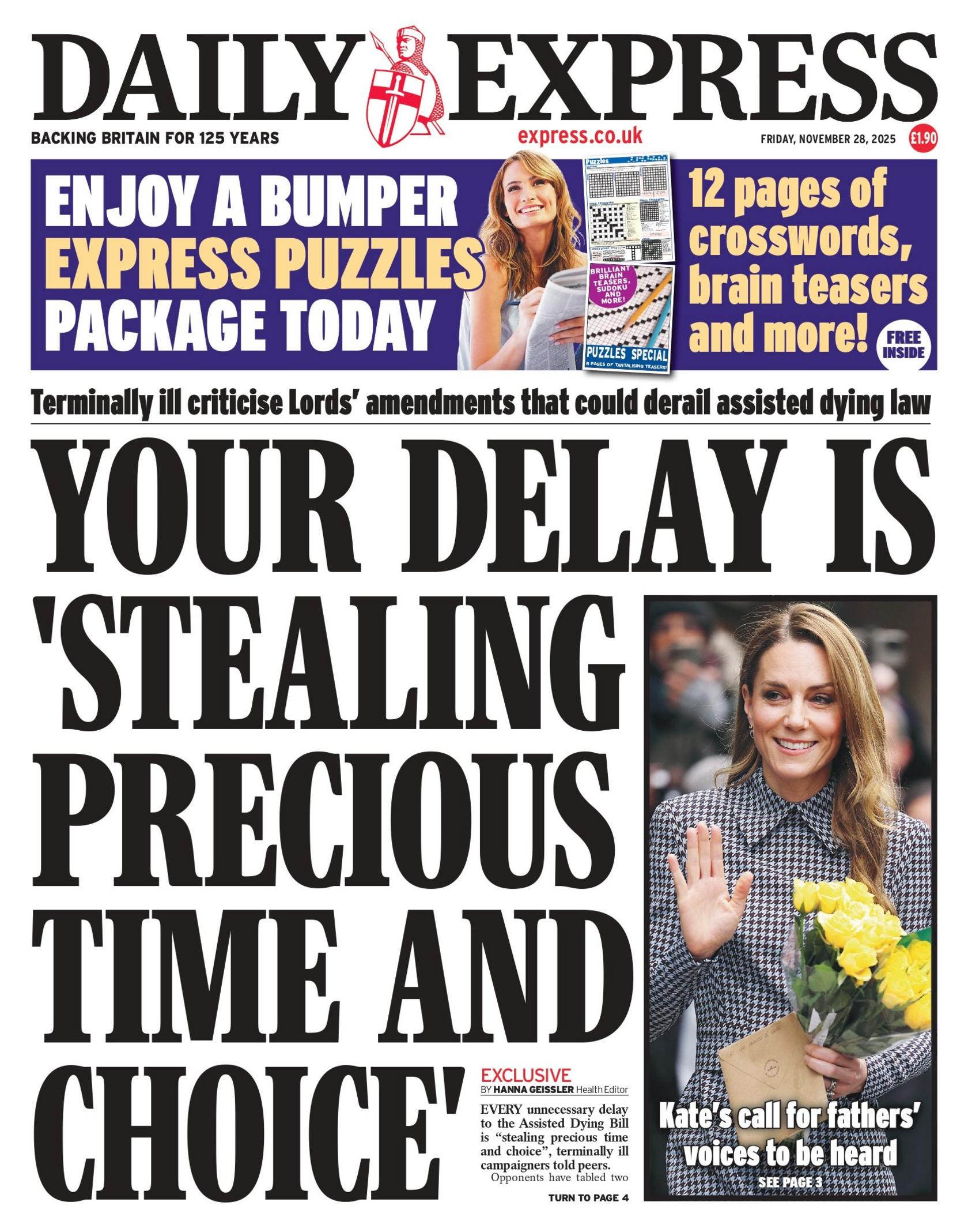 The headline on the front page of the Daily Express reads: "Terminally ill criticise Lords' amendments that could derail assisted dying law: Your delay 'stealing precious time and choice'".