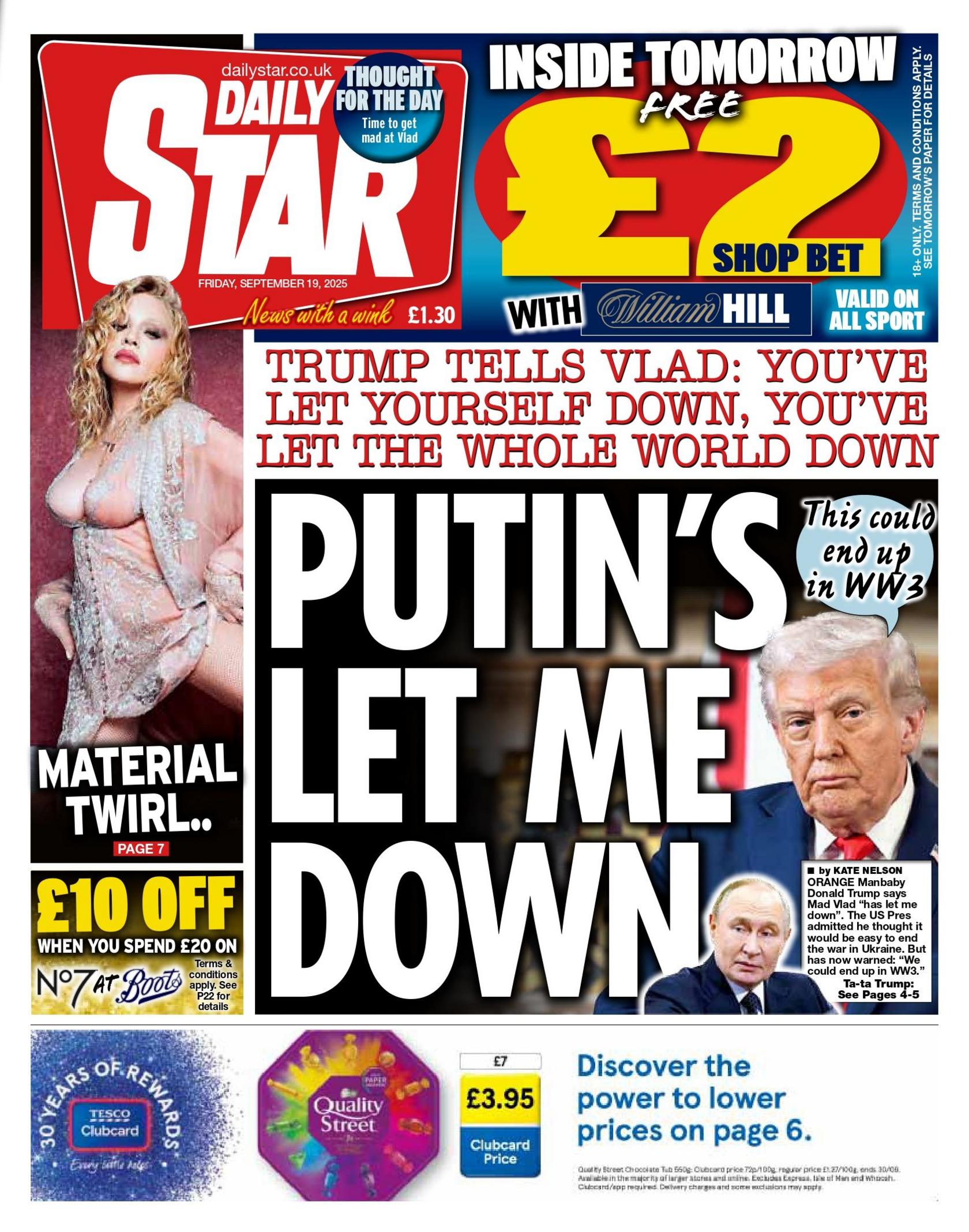 "Putin's let me down" reads the headline on the front page of the Daily Star.