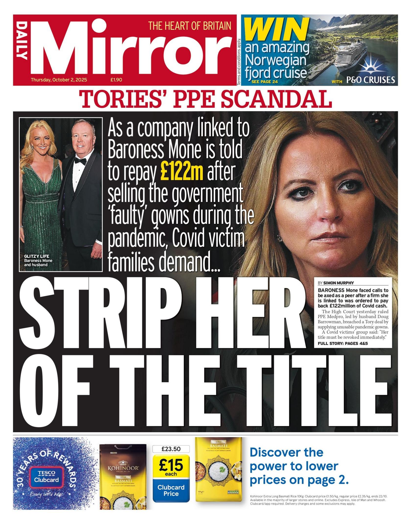 The headline on the front page of the Mirror reads: "As a company linked to Baroness Mone is told to repay £122m after selling the government 'faulty' gowns during the pandemic, Covid victim families demand: Strip her of the title". 