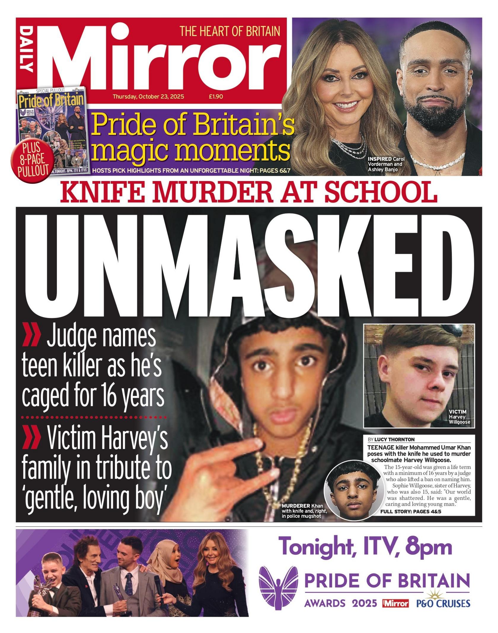 "Unmasked" reads the headline on the front page of the Daily Mirror.