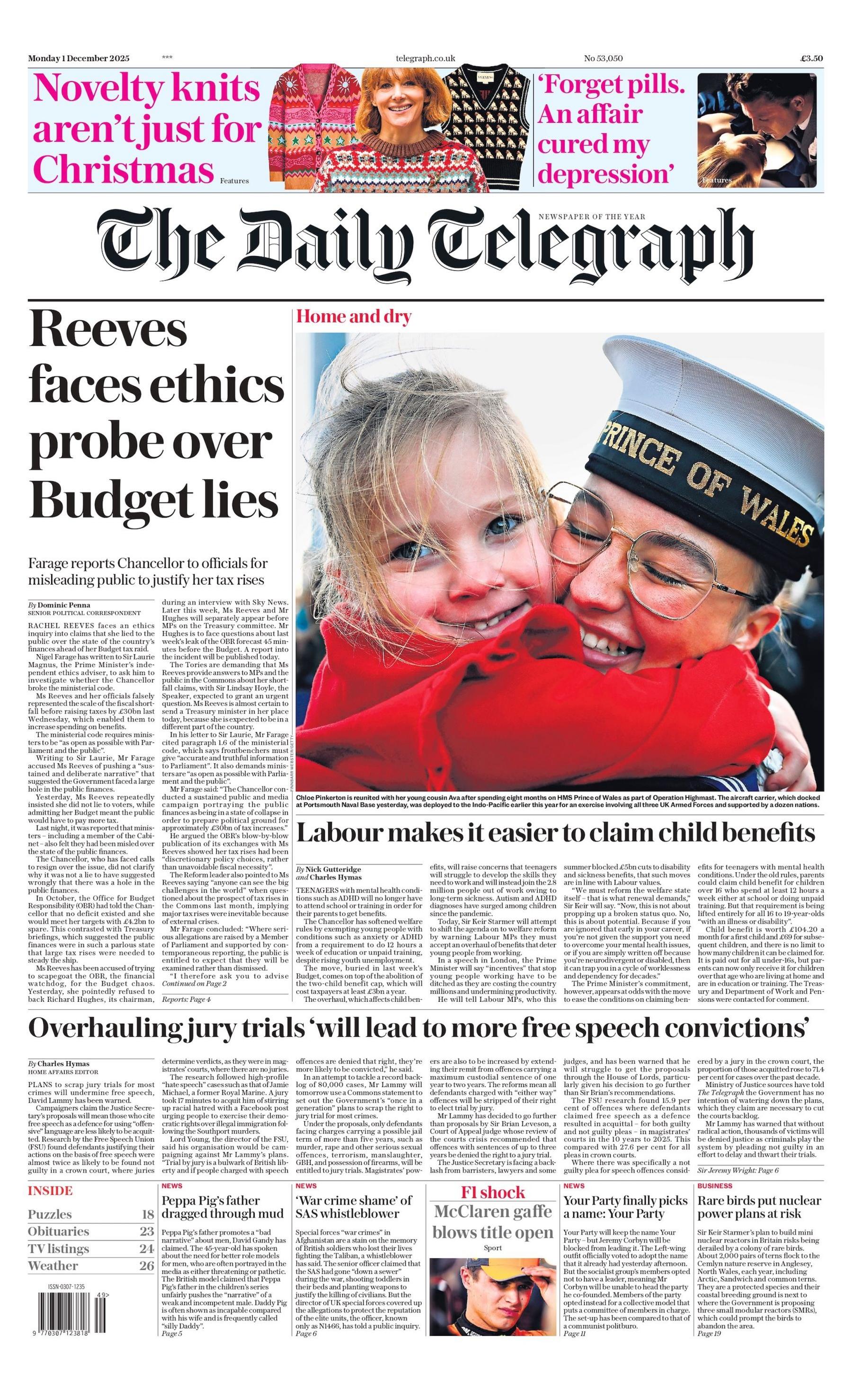 "Reeves faces ethics probe over Budget lies" reads the headline on the front page of The Daily Telegraph.