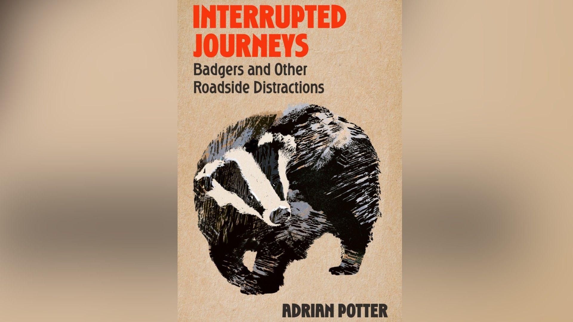 A book cover showing a drawing of a badge. The title reads: Interrupted Journeys Badgers and Other Roadside Distractions