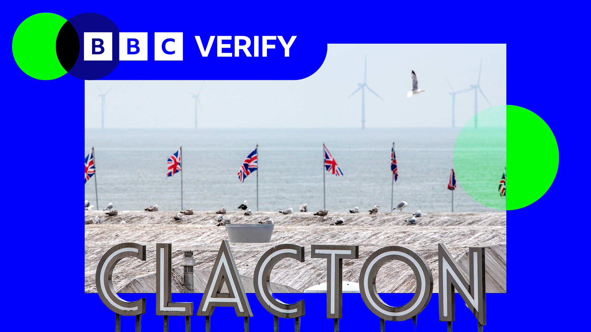 A Clacton sign in front of the sea and Union Jacks inside a blue BBC Verify frame 