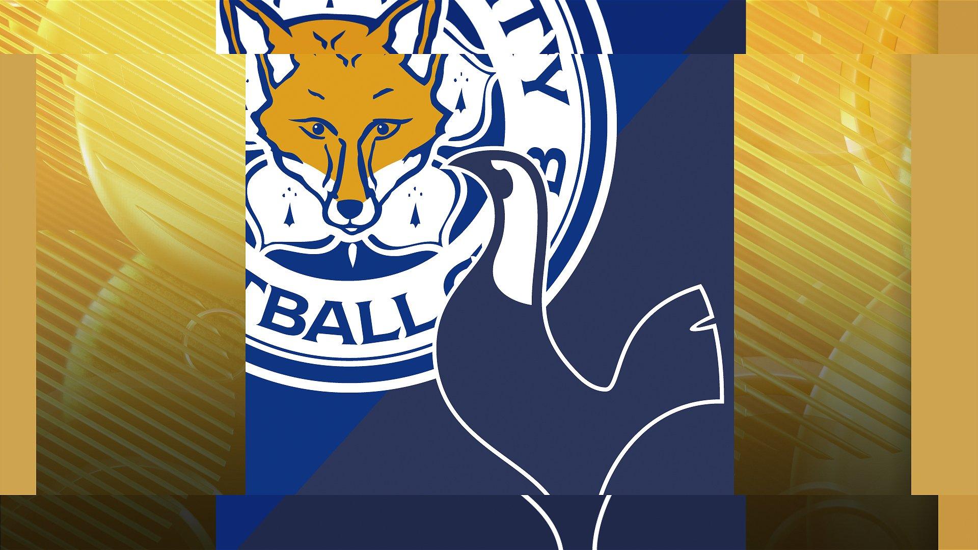 Leicester v Tottenham