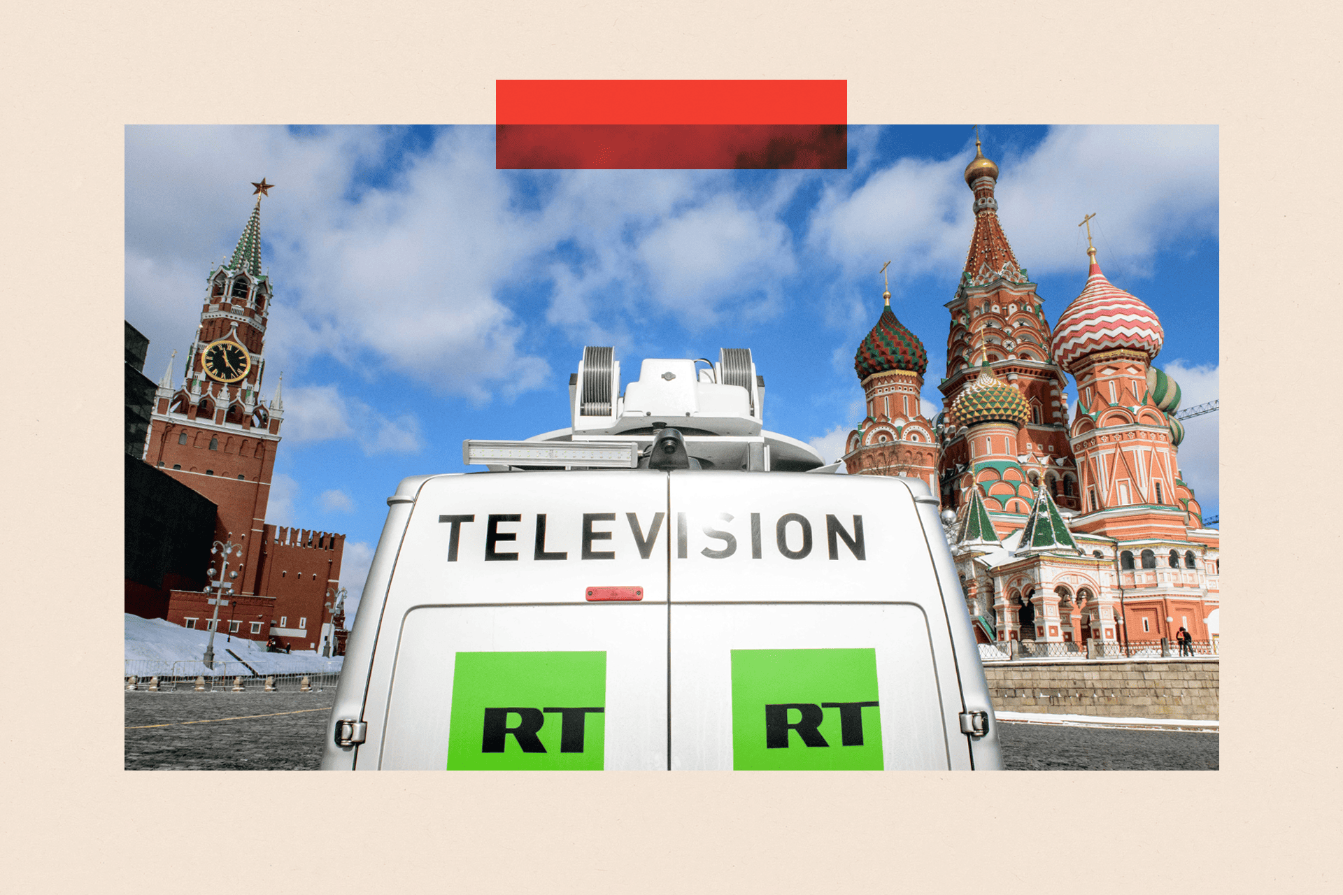 A Russia's state-controlled Russia Today (RT) television broadcast van is seen parked in front of St. Basil's Cathedral and the Kremlin next to Red Square in Moscow