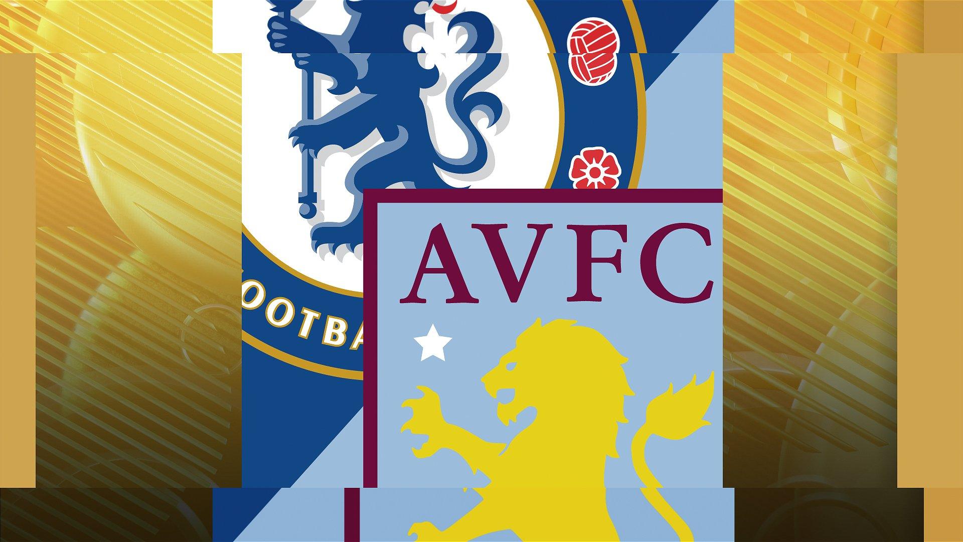 Chelsea v Aston Villa