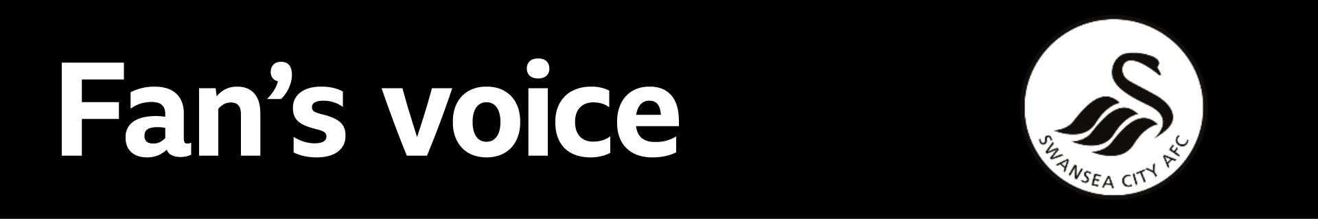 Swansea fan voice banner