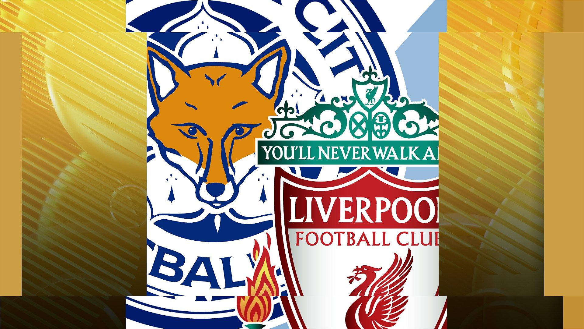 Leicester v Liverpool