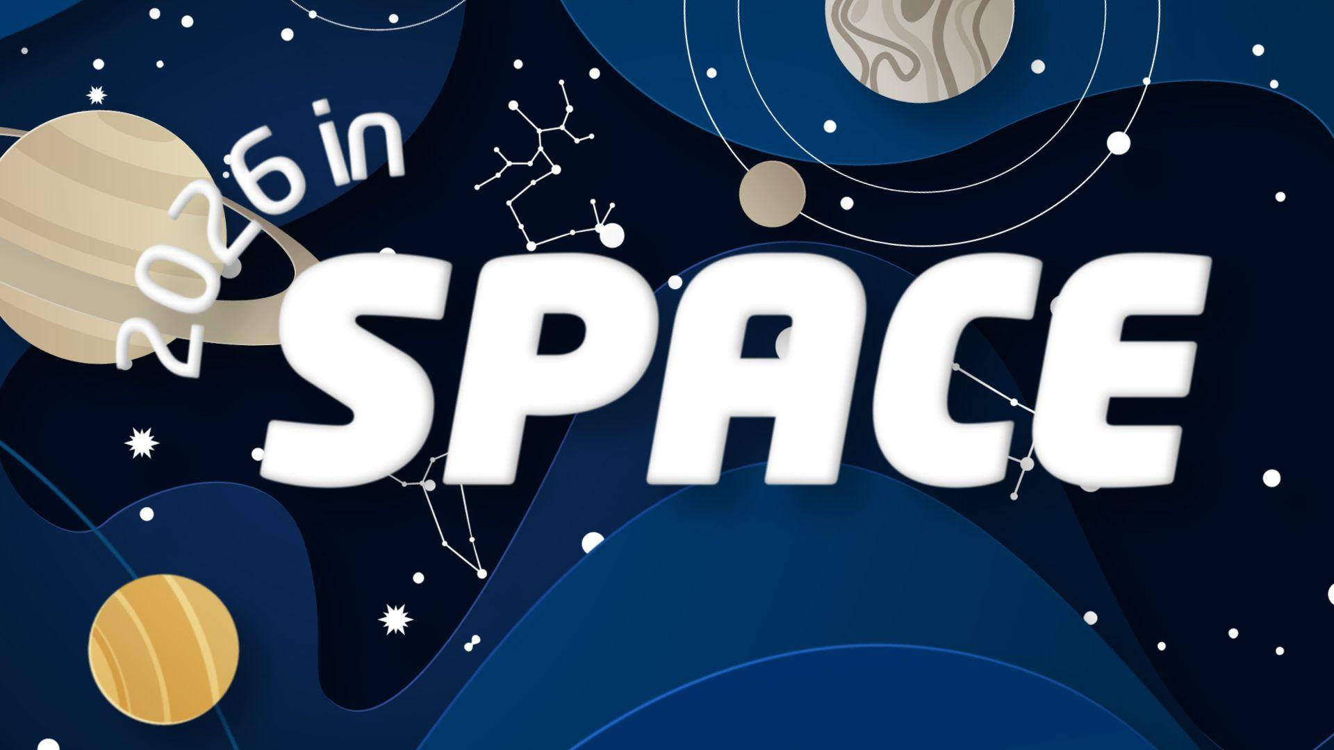 The words '2026 in Space' on a background of planets, stars and constellations.