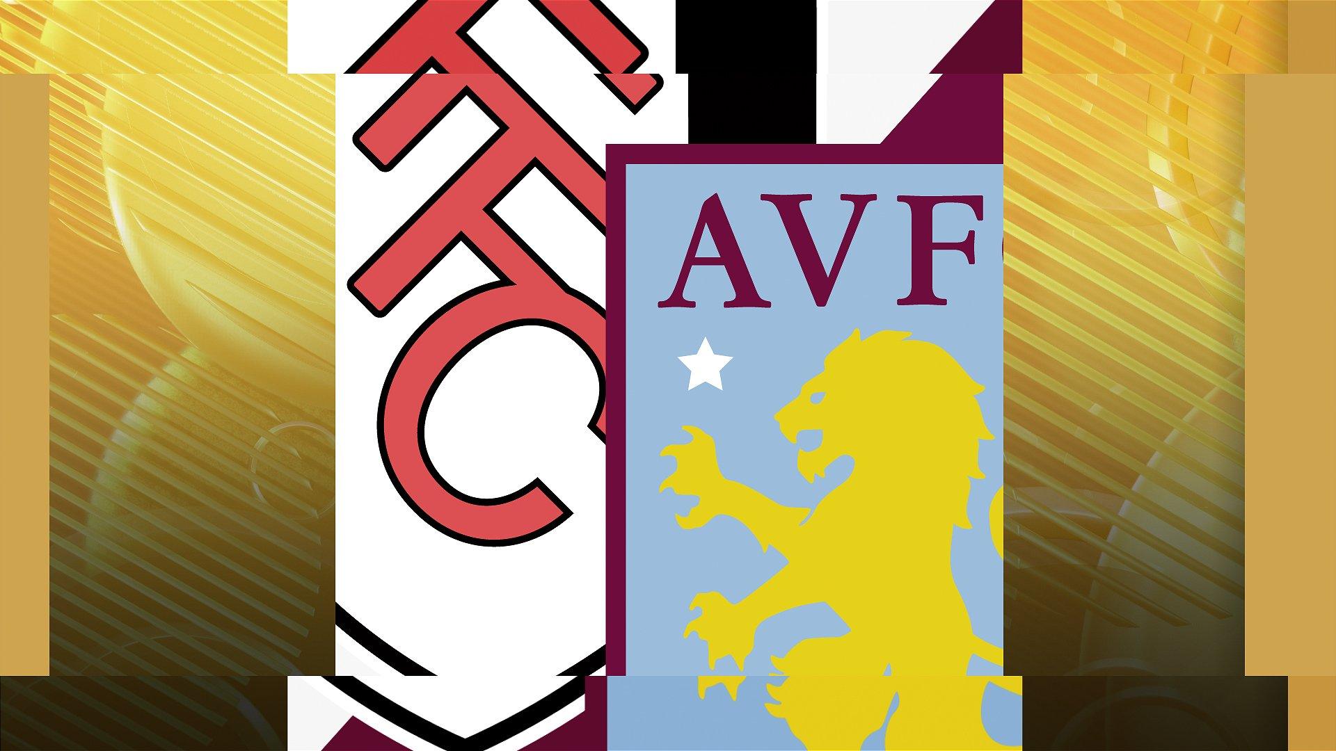 Fulham v Aston Villa