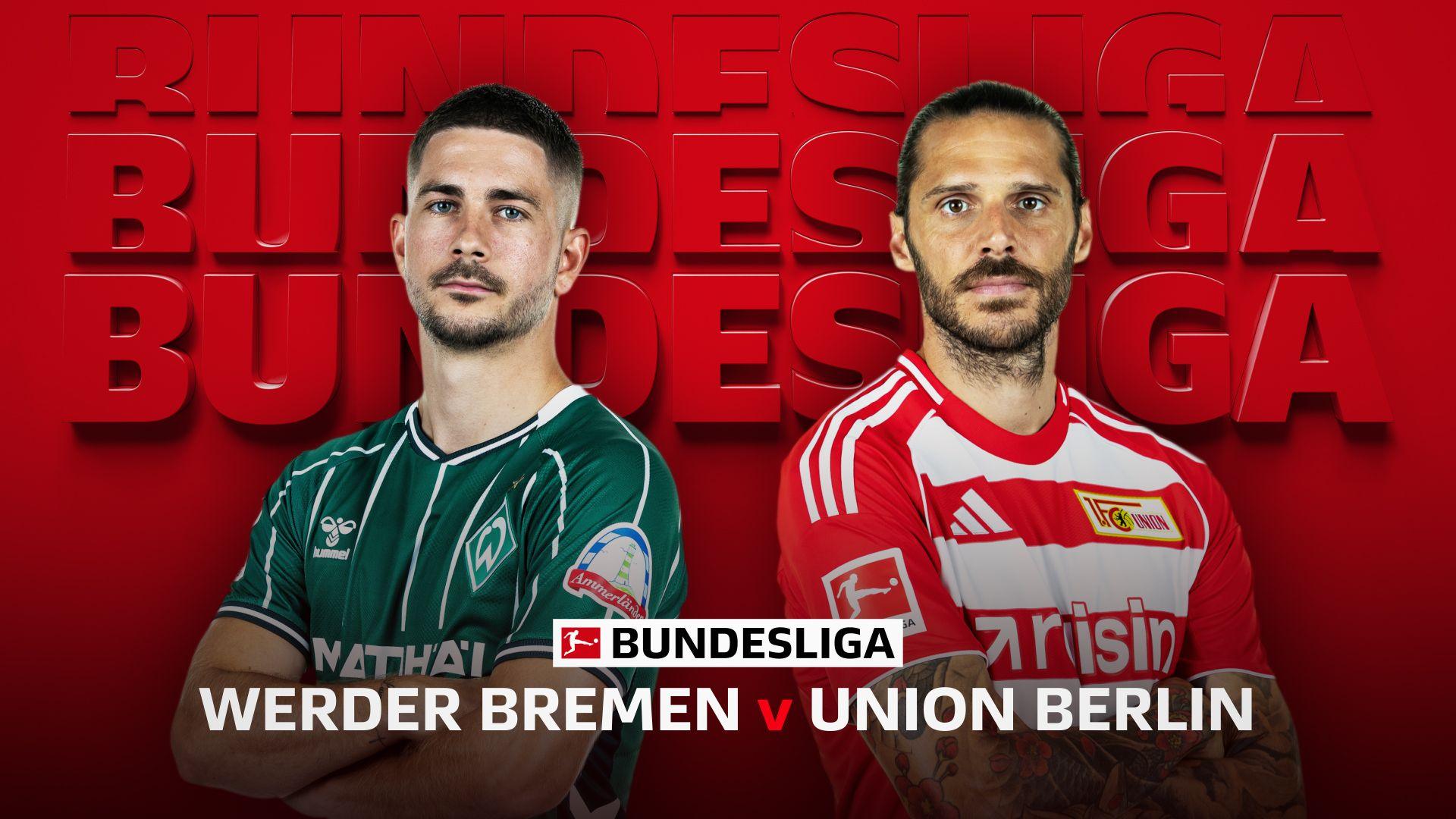 Werder Bremen v Union Berlin