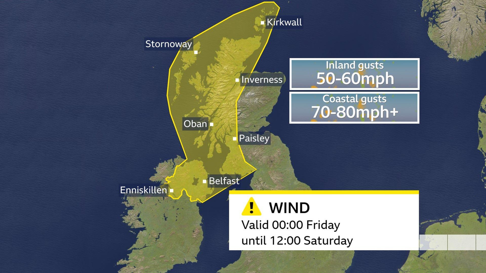 A map showing the area covered by the Met Office yellow warning across northern and western Scotland and Northern Ireland. The captions read: Wind - valid 00:00 Friday until 12:00 Saturday. Inland gusts 50 to 60 miles per hour, coastal gusts 70 to 80 miles per hour or more.