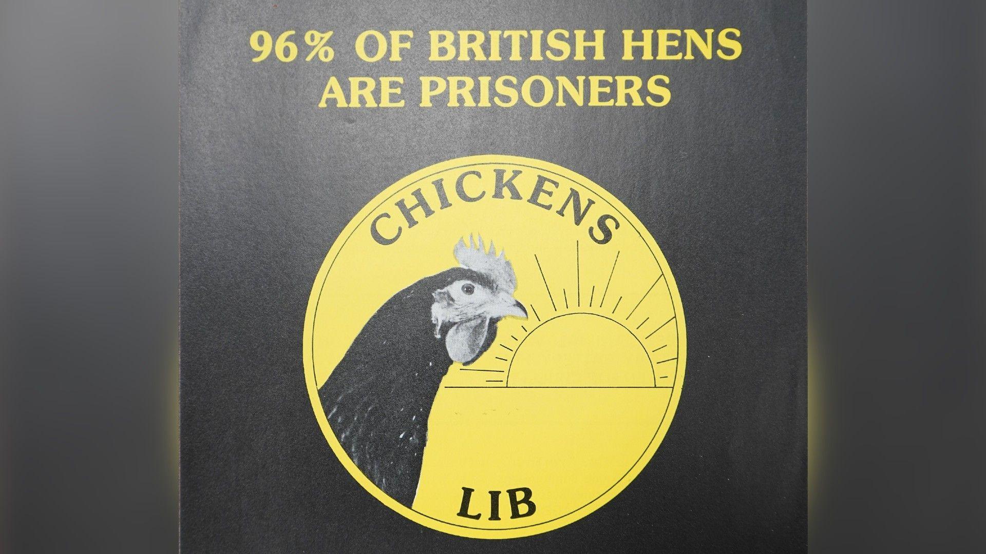 A black and yellow poster showing a chicken and a sun. Reads: 96% of British hens are prisoners. Chickens Lib