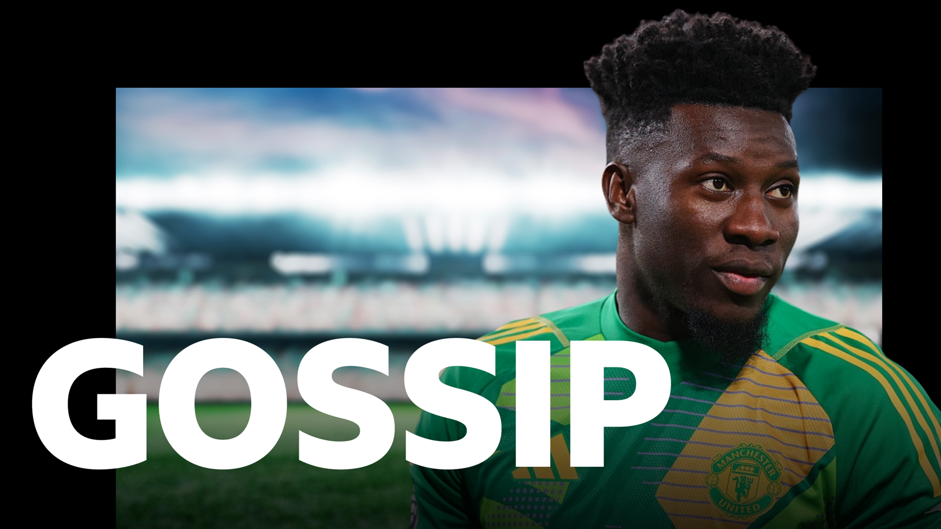Andre Onana on a BBC Sport gossip template