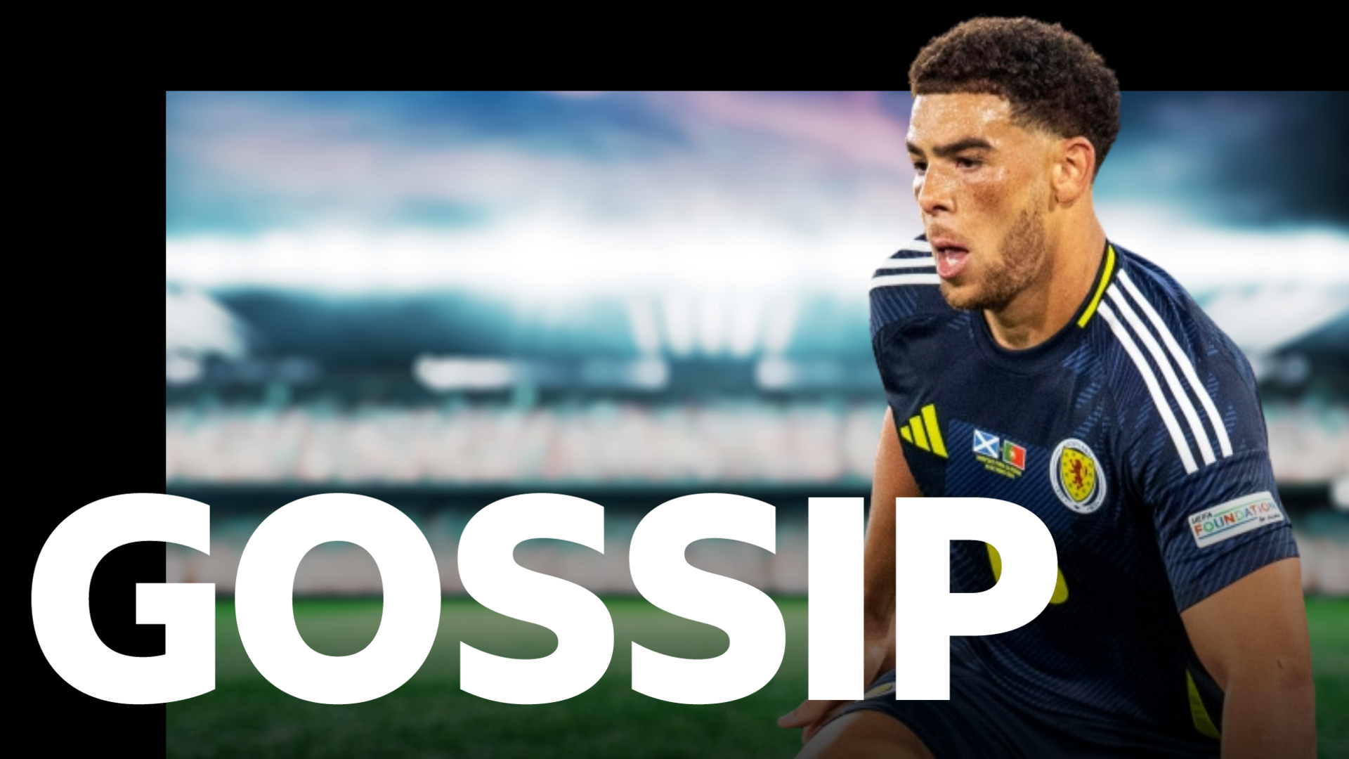 Scottish gossip - Che Adams