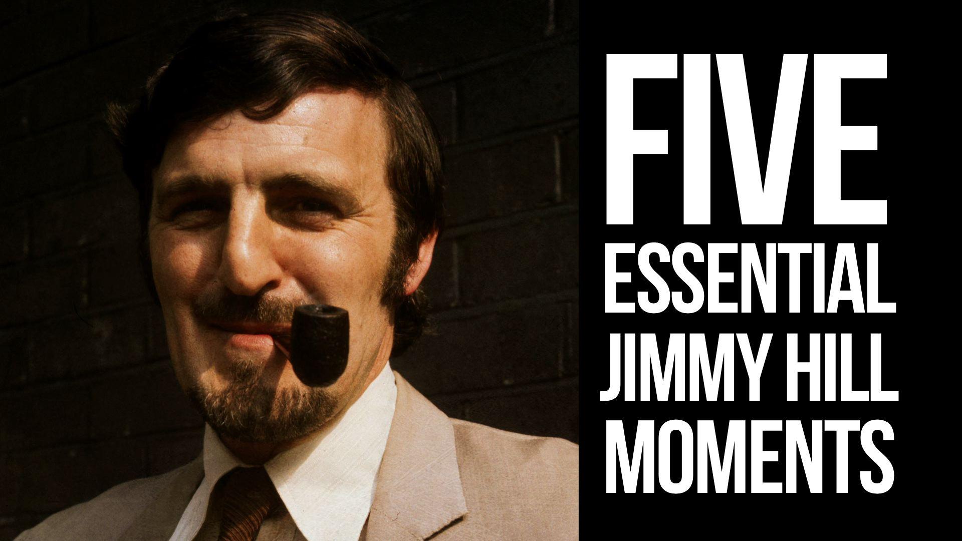 Five essential Jimmy Hill moments