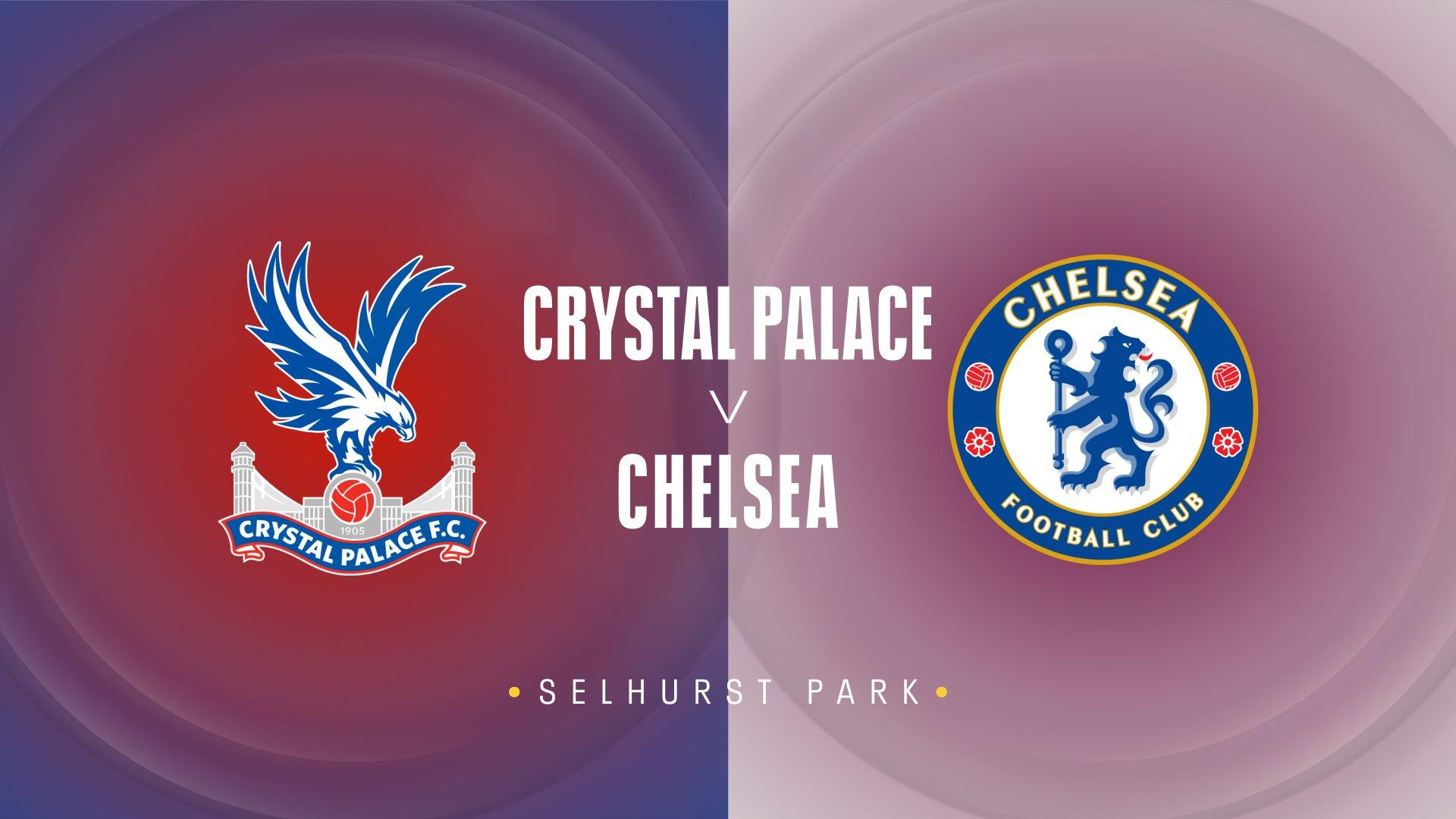 Crystal Palace v Chelsea