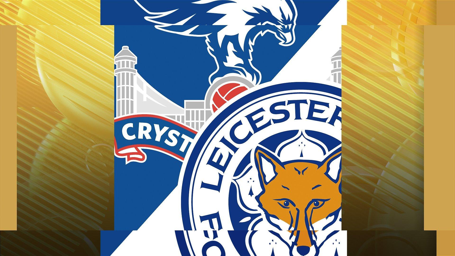 Crystal Palace v Leicester